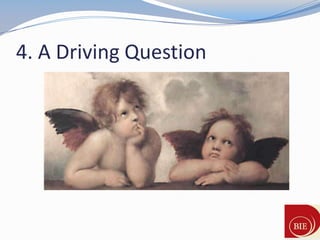 4. A Driving Question
 
