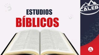 ESTUDIOS
BÍBLICOS
 
