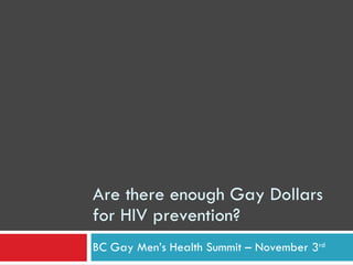 Are there enough Gay Dollars for HIV prevention?  ,[object Object]