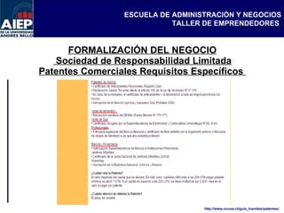 FORMALIZACIÓN DEL NEGOCIO  Sociedad de Responsabilidad Limitada Patentes Comerciales Requisitos Específicos  http://www.nunoa.cl/guia_tramites/patentes/ 