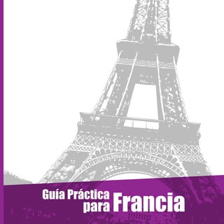 Guía Práctica

para

Francia

 