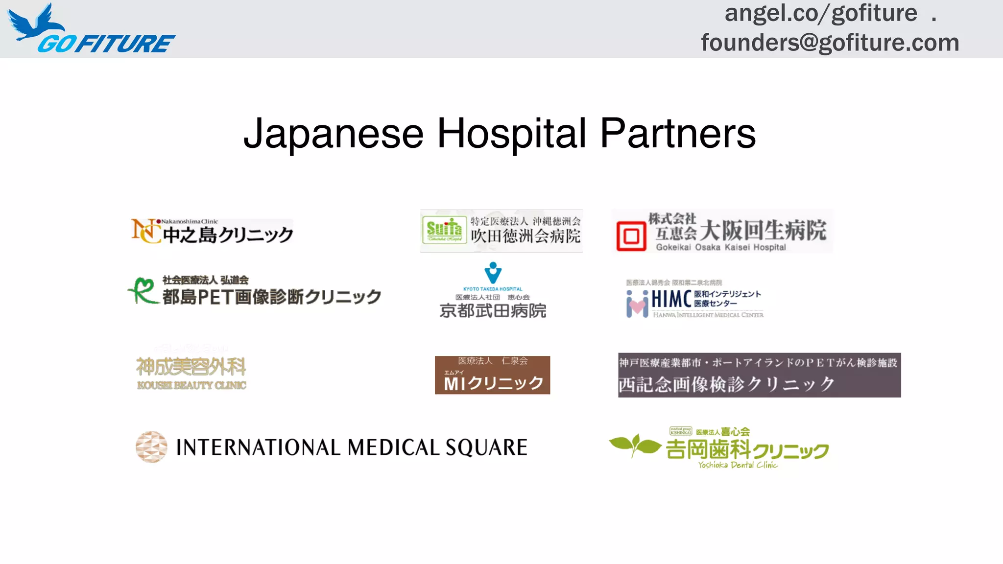 Japanese Hospital Partners
angel.co/gofiture .
founders@gofiture.com