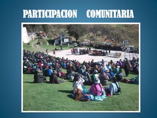 PARTICIPACION COMUNITARIA
 