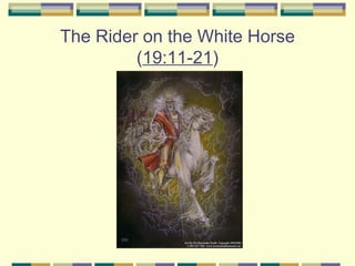 The Rider on the White Horse ( 19:11-21 ) 