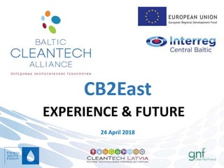 24 April 2018
CB2East
EXPERIENCE & FUTURE
 