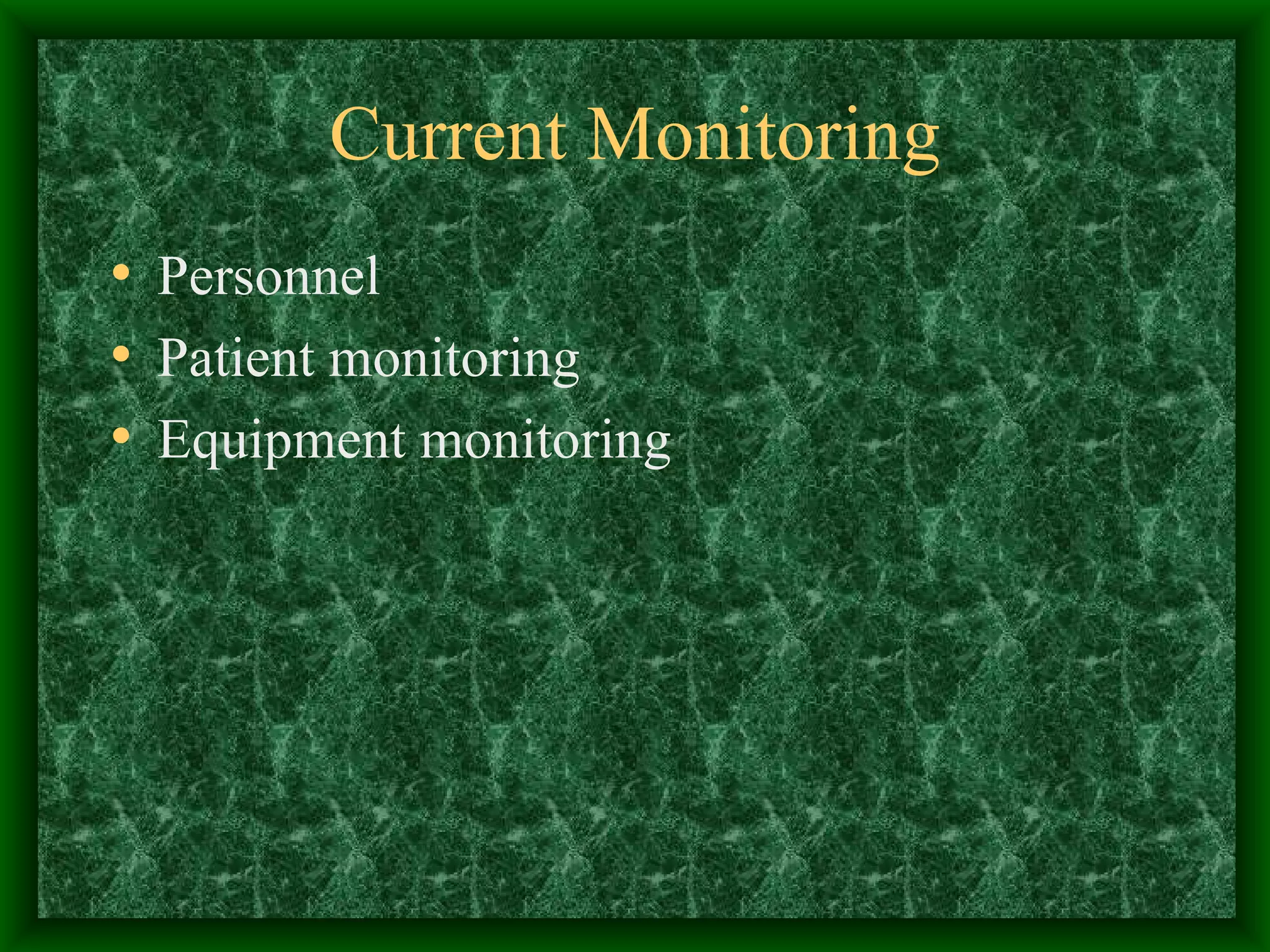Current Monitoring Personnel Patient monitoring Equipment monitoring