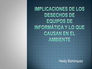 Heidy Bohórquez
 