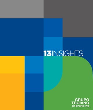 13 insights by Grupo Troiano de Branding Slide 1