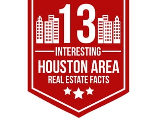 13 interesting houston area real estate facts