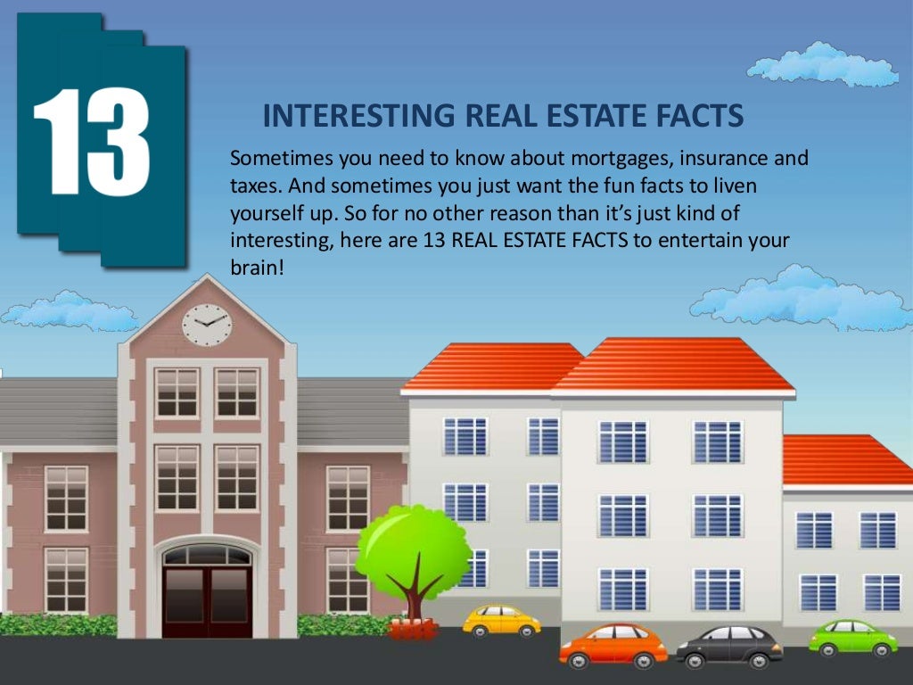 13 INTERESTING REAL ESTATE FACTS