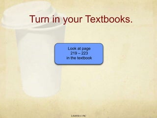 LIS4930 © PICTurn in your Textbooks.Look at page219 – 223in the textbook