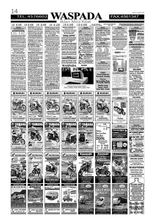 14
                                                                                                                             WASPADA
                                                                                                                                                                                                                                                                                                                                                                                                                                          Rabu, 13 Januari 2010


                                                                                                                                                                                                                                                                                                                                                                 FAX.4561347

  1 CM          Rp. 12.000                 3 CM Rp. 36.000                       5 CM           Rp. 65.000                7 CM            Rp. 91.000                  9 CM Rp. 126.000                            11 CM Rp. 165.000                                           IKLAN KHUSUS                                      HARGA BELUM TERMASUK                                       Khusus Medan Deli, Marelan, Labuhan, Belawan
  2 CM          Rp. 24.000                 4 CM Rp. 48.000                       6 CM           Rp. 78.000                8 CM            Rp. 104.000                10 CM Rp. 140.000                            12 CM Rp. 180.000                                        6x1,5 kolom Rp. 120.000                                      PPN 10%                                               Hub. 0812 6390 660 Iklan Anda Dijemput

                 Bursa                              MITSUBISHI Galant V6 Thn. 93.
                                                    Merah maroon, tV Slaiding, CD,
                                                                                                          TOYOTA Kijang Super Short Thn                             DANA CEPAT !!!                                                           Bursa                                                                  Bursa                                                           Bursa                                                      Bursa
       AUTOMOTIVE                                   Remote, mobil siap pakai & tidak                      ‘96 W. Merah Metalic, BK Mdn                                   Spesialis Surat Tanah                                     KOMPUTER                                                           KOMUNIKASI                                                          ELEKTRONIK                                               PERCETAKAN
        Informasi Pembaca                           kecewa. Hub. 0812 6006 3847                           asli Hub. 0812.6337.1119                                 Proses cepat & Bisa Tanpa Usaha
                                                                                                                                                                                                                                                                                             DEPOSIT PULSA
                                                                                                                                                                                                                     LATOP
                                                                                                                                                                                                                                    LCD TV Baru & Mon + Spk + remote 3 in 1 =1285rb
       Bursa Automotive                                                                                                                                           1 HARI CLEAR (Khusus Kota Medan)                                                                                                                                                                   JUAL & BELI
AC   : Air Condition      PS   : Power Stearing
                                                    MITSUBISHI Galant GLS ‘84. Hijau pupus,
                                                    BK Medan luar dalam, mulus, original,                 TOYOTA Avanza 05/06                                                                                                       Latop: Baru: Co2 +camera - wfi - G1th = 2jt-an
                                                                                                                                                                                                                                    Del- acer (Co2D) = ?. * TOSHIBA Baru = 3 Jt-an           Hanya Dengan Modal
                                                                                                                                                                                                                                                                                                                                                                 TV, PS1, 2, 3, Handycam, Camera, LCD Projector,
BR   : Ban Radial         PW   : Power Window                                                                                                                          PINJAMAN MAX ½ MILIAR                                                                                                                                                                     Laptop, Keyboard, Kulkas, M. Cuci, Tape compo,
CL   : Central Lock       RT   : Radio Tape
                                                    cantik sprt mobil baru, mesin sangat
                                                    bagus. ban baru, velg racing 16” Hrg. Rp.
                                                                                                          Dijual. Warna hitam. Tipe                                     Hub. 0812.6066.6574
                                                                                                                                                                                                                     Telp. 0812 - 636 - 1967 Jl. rantang20s. Servis: TT: Latop - Proyektor
                                                                                                                                                                                                                     LATOP Toshiba = 2690rb. Toshiba + camera - wfi + bltut = 2989rb         Rp. 15.000 saja. Anda
                                                                                                                                                                                                                                                                                                                                                                 Sound, dll. Hub. SENANG HATI. Telp. 4517509-
                                                                                                                                                                                                                                                                                                                                                                 77073637 Jl. SEKIP No. 67 A Medan
ND   : Nippon Denso       VR   : Velg Racing
DB   : Double Blower      EW   : Electric Window    18Jt Nego. Hub. 0813 6144 0003                        G. 117/123 (Nego).                                                                                                                                                                 sudah bisa jualan Pulsa
                                                                                                                                                                                                                     LAPTOP / PC BERMASALAH ??                                                                                                                               JUAL & BELI
PROMO DAIHATSU NATAL MERIAH
Xenia DP 10Jt-an/angs. 2 Jt-an
                                                      MITSUBISHI BARU
                                                    L300. Angs. 3Jt-an. Pajero Sport (Ready Stock).
                                                                                                          Hub. 0812 6040 1977                                        DANA CEPAT                                      Scan Virus, LAN Problem, Monitor,                                       semua Operator.                                                     TV, PS1, 2, 3, Handycam, Camera, LCD Projector, Laptop,
                                                                                                                                                                                                                                                                                                                                                                 Keyboard, Kulkas, M. Cuci, Tape compo, Sound, dll. Hub.
Terios DP 20Jt-an/angs. 3 Jt-an
Luxio 4 Gran Max MB DP 9Jt-an                       T120 SS, Cold Diesel 110 PS, 125 PS, Triton. Serius   TOYOTA Kijang Commando Dash board sedan Dijual.
                                                                                                                                                                  Jaminan BPKB Semua Tahun.                          Printer, UPS. Recovery Data.                                            Hubungi                                                             MARKET ELEKTRONIK. Telp. 8210097 - 66900693
                                                                                                                                                                                                                                                                                                                                                                 Jl. Setia Budi No. 424 B Dkt. Simp. Psr. III T. Sari.
                                                                                                          Thn. 95. Abu-abu met. 6 speed. AC, Tape, CL, Remote,
Bunga 2,5 %, Diskon + Hadiah.                       Hub. (061) 76728071 / 0812 653 3319                                                                                                                              Hub. Plasterion Comp. Telp. (061)                                       Sibuhuan Cellular
Hub. Gery 0813 7694 1988 / 77722561                                                                       VR, BR, Mobil cantik sekali. Luar dalam. Hrg. 63.5Jt.
                                                                                                          Damai. Hub. Rumah Makan Surya Baru. Jl. Karya No.       Proses Cepat, Syarat Ringan.                       76911010, 77629214, 0812                                                Telp. 061 91289636/                                                 KAMERA PENGINTAI BENTUK PULPEN
DAIHATSU Rocky Thn. 89/90. Warna                    MITSUBISHI Lancer Dan Gan Th. 89.
                                                    W. Mrh Maron. H. 29Jt. 7708 4568
                                                                                                          90. Sei Agul 20 Meter Dari Simpang (4) Lampu Merah.
                                                                                                                                                                  Hub. (061) 77052032 -                              6551 4148, 0813 9621 7571                                               0812 602 7971                                                       Pulpen kamera ini bisa di gunakan untuk
hijau metalik. BK Medan, panjang.                                                                         TOYOTA Kijang SSX Solar Thn. 97.                                                                           (Bersedia Dipanggil)
                                                    - 0815 304 0376. Jl. Sei Mencirim                     Mulus, orisinil, BK Medan, Asli, VR, BR,                0815 3476 7327                                                                                                                                                                                 merekam suatu tempat atau merekam
Hrg. 53Jt. Hub. 0816 318 3686 (TP)                  Komp. Lalang Grand I D 14.                            PS, PW, CL, RMT. AC Dingin, VCD, DVD,                                                                                           Service                                                                   Bursa                                        seseorang tanpa diketahui. Hasil rekaman
                                                                                                                                                                                                                                                                                                                                                                 dapat dilihat melalui komputer/ laptop.
                                                    MITSUBISHI Eterna ‘90.                                Hrg. 89Jt. Nego. Hub. 0813 7550 1012                    BUTUH DANA TUNAI BUNGA RENDAH                                                                                                       KOMUNIKASI                                                 Dapat merekam gambar dan suara dengan
DAIHATSU Espass 1.6 cc Thn. 96                                                                                                                                                                                                   ELEKTRONIK
W. Merah met. AC, Tape, BR, VR,                     BK Asli Medan. Kondisi mulus.                             #TOYOTA 100% BARU#                                  1 - 2 %, 1 Jam Cair. Jaminan, SHM, SK                                                                                                                                                          jelas (gambar berwarna), dapat merekam
                                                                                                                                                                                                                                                                                                                                                                 dengan kapasitas max. 6 jam (4 GB).
                                                                                                                                                                  Camat, BPKB Mobil, Truk, Kreta dan Juga                                                                                       OASIS REFILL
                                                                                                                                                                                                                     AC
                                                                                                                                                                                                                                   REPARASI, BKR PSG, SPARE PARTS
BK Baru, nama pemilik. Hrg. 36,5Jt.
-Supra X 125. Thn. 2007 Hrg. 8 Jt. Hub. 766 13412   Hub. 061-9114 5520                                    Ready: Innova Bensin/ Diesel, Yaris, Rush,                                                                               AC - KULKAS - MESIN CUCI                                                                                                          Pulpen kamera ini bisa di bawa/
                                                                                                                                                                                                                                                                                                                                                                                                                                    TERCECER
                                                                                                          Vios, Hilux Pick up, Double cabin, Altis                mobil yang masih kredit. Over Leasing                            Hub: MADINA SERVICE
                                                                                                                                                                                                                                     0812 6566 7521
                                                                                                                                                                                                                                                                                             MURAH. TRANSAKSI CEPAT. DEPOSIT AMAN
                                                                                                                                                                                                                                                                                                  T-SEL              I-SAT
                                                                                                                                                                                                                                                                                                                                                                         dikantongi saat bepergian
                                                    * MERCY E230 NEW EYES ‘97 Hitam Mulus, AC, Tp,            Bunga murah/ Proses cepat !!!                       dan Bantu Pelunasan BPKB. Hub. (061)                                061-77972065                                               5 = 5.075         5 = 5.250                                                 Harga Rp. 700.000
     “DAIHATSU BARU”                                  VS, Good coundition, DP 42 Jt, Angs. 3,4 Jt           Hub. 0812.655.6962 / 7795.8206                                                                                         Siap Ditempat & Bergaransi
                                                                                                                                                                                                                                                                                                                                                                                                                                          TERCECER
                                                                                                                                                                                                                                                                                                 10 = 9.750       10 = 10.250                                               Hub. 0813.7550.6908
      Xenia Matic...149Jt-an                        * TOYOTA KIJANG LGX ‘01 Diesel Hitam, Mulus, AC          (Tukar tambah..Oke!! Denny)                          8445716, 0813 7044 6633 (Heny)                                                                                                 20 = 19.350      20 = 20.025
                                                                                                                                                                                                                                   REPARASI AC, KULKAS, MESIN CUCI                                                                                                                                                         1 (Satu) buah BPKB Asli No. 784 3917-


                                                                                                                                                                                                                     AC
Terios TX Special Edition...200Jt-an                  DB, TP, VR, Jok kulit, BR, DP 35 Jt, Angs. 3,6 Jt                                                                                                                                                                                          25 = 24.700      25 = 24.725
       Xenia Li....DP 13 Jt-an                                  Hub. 0813.7588.7306                                                                                                                                                Kompor Gas, Dispenser H & C
                                                                                                                                                                                                                                                                                                 50 = 48.100      50 = 49.000
                                                                                                                                                                                                                                                                                                                                                                                                                           B STNK BK 434 DN a/n. H. Nurdin, BSC.
      “Terima Tukar Tambah”
                                                                                                          TOYOTA Land Cruiser VX Turbo ‘96                                                                                         TV, M. Pompa Air Sanyo                                                                                                                                                                  Alamat G. Mesjid No. 49 Kp. Baru Medan.
 Serius !! Hub. 0852 7003 9888 /                    NISSAN READY STOCK SPESIAL                            Diesel, Silver Gold, AC DB, VR, PS, PW, CL,             ANDA BUTUH DANA                                                  Hub. SURYA TEKNIK SERVICE
                                                                                                                                                                                                                                   Telp. 66482216 - 0813 7589 8757                           TRANSAKSI 24 JAM. CS OPERATOR 24 JAM
    7630 - 4788 (AGUSTINA)                                                                                Ban maxis, Mulus, DP 75 Jt, Angs. 8,8 Jt                Jaminan Apa Saja, Sertifikat Tanah.                                        Siap Ketempat                                   DEPOSIT MIN 50RB. BIAYA ADMINISTRASI GRATIIISSSS....!!!!                                                                              TELAH TERCECER
                                                    All New Xtrail Autec, Frontier Double,                          Hub. 0812.649.1011                            Proses Cepat, Syarat Mudah. Hub.
                                                    cabin, Gren Livina, Xgear. Mau lebih.                                                                                                                                                                                                    HUB. 0852 8868 9977.cs1_stok_refil.                                                                                           STNK dan Buku Speksi BK 8711 LK. Bagi yang
HYUNDAI Elantra 1996, BK Medan,                     Hub. 0812 655 9429                                    * TOYOTA KIJANG LSX ‘01 EFI Biru Tua Met, AC,
                                                                                                                                                                  061-8222774, HP 0816 314 1807
                                                                                                                                                                                   .
                                                                                                                                                                                                                         MAJU TEKNIK                                                         Pendaftar an via SMS ketik:
                                                                                                                                                                                                                                                                                             DAFTAR#NAMA#NO HP#ALAMAT
                                                                                                                                                                                                                                                                                                                                                                                                                           menemukan harap hub. 0813 9628 2768
                                                                                                                                                                                                                                                                                                                                                                                                                           Akan diberi hadiah sepantasnya.



                                                                                                                                                                                                                     AC
W. Violet, Sehat, Power Window, AC                                                                          Tp, VR, BR, BK, DP 25 Jt, Angs. 3,2 Jt                                                                                         7030118                                           Kirim ke 0852 - 8868 - 9977
Window, AC Dingin, Body originil. Disc
                                                    SUZUKI Karimun Estilo Thn. 2007,
                                                    Wrn. Merah, Plat BL, Over Kredit
                                                                                                          * ISUZU Panther Touring ‘01 Turbo Hitam Met,
                                                                                                            Ac DB, Tp, PW, PS, CL, BR, DP 35 Jt, Angs. 3,6 Jt                     Bursa                                                    76750084
                                                                                                                                                                                                                                           KULKAS, M. CUCI
                                                                                                                                                                                                                                                                                             Daftar harga dan info lengkap di http: //oasisrefill.blogspot.com
                                                                                                                                                                                                                                                                                                                                                                                                                                  BPKB TERCECER
                                                                                                                     Hub. (061) 7643.8771                                                                                                                                                    Alamat Pendaftaran dan Deposit langsung:
+ Radio, Jok kulit, Fungsi 2 utuh.                  18 Jt Nego. Ang. 3.074.000 x 31 Bln.                                                                            RENTAL MOBIL                                                           DISPENSER (BERGARANSI)                            Jl. Besar Tembung PSR IX (dari Medan                                                                                          Telah Tercecer Buku BPKB Mobil
Hub. Acuan Jl. Kirana 17 - Model sgt                Hub. 0813 6203 7973                                    TOYOTA SOLUNA GLI THN. 2000                                                                                                                                                       sesudah pajak gambir sebelum lapangan                                                                                         Toyota Kijang Grd LF LGN No. A
                                                                                                          Wrn. Merah met. No. pol. Pilih, Tanpa Seri.                                                                                                                                        sebelah kanan)                                                                                                                9095126 G. dengan nomor polisi B
menarik (kren) Bisa T. Tambah Cash                  * SUZUKI DISKON HABIIISSS *                           BK Asli Medan. BPKB 1 nama, Asli cat mulus               IKHLAS RENT CAR                                   SERVICE / BERGARANSI
                                                                                                                                                                  I N N O VA 3 0 0 r b , Av a n z a 2 7 5 r b .          CUCI - T. OBAT - BONGKAR PASANG                                                                                                                                                                   8487 MD. a/n. Sonya Sigar, Jl. Bend.
Cred. 77159251 - 0811 63 5101
                                                                                                                                                                                                                     AC
                                                                                                          100%. Siap pakai. Khusus pemakai. Hrg.
                                                    Pick Up, Swift, SX 4, Grand Vitara, dll.              76Jt Nego. Hub. 0812 6000 709                           Termasuk Supir, diluar BBM, dlm kota.                           Telp. 77677220                                                                    Bursa                                                                                                  Walahar No. 28 RT 5/2 Jakpus.
                                                                                                                                                                                                                                                                                                                                                                                                                           Tercecer disekitar Jalan T. Amir
HONDA Accord ‘83 VR, BR, AC,                                                                                                                                      061-9131 2308. 0852 6118 2406                                   HP. 0813 7536 4412
                                                    Hub. Ferdy 0813 7614 3431 / 77607071                  TOYOTA Kijang Minibus Commando Thn. 87 Dijual                                                                                                                                                 ELEKTRONIK                                                                                                         Hamzah Binjai. Bagi yang

                                                                                                                                                                  WASPADA
TP. BK Panjang. W. Hijau H. Rp. 13,5.                                                                     Cepat (modif Grand ‘92). AC/TP, VR/BR, 5 Speed,
Nego. Hub. 0813 7658 4969
                                                     SUZUKI KATANA GX ‘94
                                                    Warna biru, BK Panjang, VR, BR,
                                                                                                          Wrn biru, body mulus, jok kulit, Hrg: 39,5Jt.
                                                                                                          Hub. 061.77401937 / 0813 6174 1964
                                                                                                                                                                                                                                xpress                                                       OBRAL PLAYSTATION, HANDYCAM & CAMERA
                                                                                                                                                                                                                                                                                             * PS 2 Slim Rp.780rb. PS 2 HDD 80 GB Network Rp.1,6Jt
                                                                                                                                                                                                                                                                                             * PS 3 Baru Tebal + 2 Stik Ori Wireles + KST Bola Rp. 3,8 Jt
                                                                                                                                                                                                                                                                                                                                                                                                                           menemukan mohon dikembalikan
                                                                                                                                                                                                                                                                                                                                                                                                                           kepada Ahmad Hasian Siregar, H.
                                                    RT, PS. Hubungi: (061) 7863182                                                                                                                                                                                                                                                                                                                                         Alamat Jalan Beringin Gg. Amal No.
                                                                                                                                                                                                                                                                                             * PSP Slim Permanen Type 2006 + 4 GB Rp. 1.9Jt.
HONDA GRAND CIVIC ‘88 Abu2 metalik,                 - 0812 63 0000 77                                     TOYOTA Kijang Commando ‘92.                                                                                                                                                        * Camera DGT Rp. 400rb - Rp. 1,8Jt. Handycam Rp. 1.3Jt -Rp.3 Jt.                                                              4 Kel. Jati Utomo Binjai.
                                                                                                          Warna coklat metalic. Asli Medan,                                                                                                                                                  * PS One Rp. 340Rb, PS One + Layar 7” Rp. 560rb.
BK Mdn asli. VR 16” BR, AC, Sound, Mulus,
Hub. 0812 6029 6334 / 061-77717281
                                                    SUZUKI Carry Minibus 1985, W. Biru
                                                    tua, Velac Racing, jok, Cat oke, Tape
                                                                                                          AC, Tape, VR, Mobil terawat, Siap
                                                                                                          pakai. Hub. 0813 9724 1789
                                                                                                                                                                                                                                                                                             Hub. MARKET ELECTRONIC Telp. 821 0097 - 66900693
                                                                                                                                                                                                                                                                                             Jl. Setia Budi No. 424 B. Dkt. Simp PSR 3 T. Sari.                                                                                 HILANG
                                                    oke, mesin, vosn, gard, sehat, masih                  TOYOTA KIJANG LGX (ASLI)                                                                                                                                                                                                                                                                                         Surat Tanah atas
HONDA ACCORD Mesin halus, AC, Tape,
Power Window, Power Steering. Thn. 1984.
                                                    enak di bawa jalan. Tinggal pake.
                                                    Hub. Acuan Jl. Bambu Runcing 34.
                                                                                                          Thn. 1999, BK Pilihan 1288, W. biru                                                                                                                                                       Ingin                                                                                                                  nama A Wahab.
                                                                                                          tua, Deep Teal Blue, Lkp. AC Ctrl,
Rp. 15 Juta. Hub. 0852 6181 9146                    Bisa T. Tambah dengan Honda.
                                                    77159251 - 081163 5101
                                                                                                          Jok Original, Ban 90 %, Fungsi2                                                                                                                                                        Promosikan                                                                                                                Jl. Sempurna
                                                                                                          masih utuh. Hub. Acuan Jl. Kirana
ISUZU Panther Hi Grade Thn. 95
warna hijau metalik, BK Medan asli,                 TOYOTA Kijang LSX Up Solar Model LGX
                                                    Thn. 2002. Silver met, Cat asli 98%. BPKB
                                                                                                          17 Bisa Tukar Tambah, Cash                                                                                                                                                            Produk Anda                                                                                                                No. 15 Medan.
Cat Original. Mulus. Harga Rp. 65                                                                         Cred. 7715 9251 - 0811 63 5101
Juta/Nego. Hub. 7348523
                                                    1 Nm, KLM Rendah, VR, BR, PS, PW, CL RMT,
                                                    E. Miror. AC, DVD, MP3, USB. Hrg. 127Jt.
                                                    BBN Nm. Pembeli. Hub. 061-9135 6484                   TIMOR DOHC ‘97/’98 Biru Metalik,                                                                                                                                                                       Harian                                                                                                    Luas 9M x 12M.
ISUZU Panther Total Assy Thn. 93. Silver
met. Mulus. S. Pakai. VR, BR, PS, CL, AC
DB, Hrg. 49Jt. Nego. Hub. 0812 64777 088
                                                             TOYOTA BARU
                                                    AVANZA, RUSH, INNOVA, FORTUNER, YARIS, VIOS,
                                                    ALTIS, CAMRY, HILUX. DP + Bunga Ringan.
                                                    Hub. 0813 7512 7297 - (061) 7795 1428
                                                                                                          BK Mdn asli, BR, VR, AC, Hrg. 47,5
                                                                                                          Nego. Hub. 061-77717281
                                                                                                                             Bursa
                                                                                                                                                                                                                                                                                               WASPADA                                                                                                                                    TERBAKAR
                                                                                                                                                                                                                                                                                                                                                                                                                           BPKB Sp. Motor BK 4838 MR.
                                                                                                                                                                                                                                                                                                                                                                                                                           a/n. Budi Dermawan. Dsn.
                                                                                                                                                                                                                                                                                                                                                                                                                           ABRI Desa Pasar Miring Pagar
ISUZU Panther Tugas Kita Short
Thn. 94. P. Window, Remote Alarm, Jok
                                                    # TOYOTA BARU #                                              BUTUH DANA                                                                                                                                                                        Media yang                                                                                                              Merbau DS. No. Rangka :
                                                                                                                                                                                                                                                                                                                                                                                                                           MH34D70016JO 81951. No.
                                                    Avanza, Innova, Fortuner,
kulit, AC, V. Racing. Mobil mulus, cantik.
H. 43Jt Nego. Hub. Dr. Dewi Hasanah.                DP Ringan Dalam & Luar
                                                                                                          ANDA BUTUH DANA TUNAI
                                                                                                          Cepat Proses, Jaminan BPKB Mobil dari                                                                                                                                                     Tepat untuk                                                                                                            Mesin: 407-082530
                                                                                                          Tahun 1993 Hub. Mr. Yan 0815.3447.0666
HP. 0812 6359 9200 - 061.77572509                   Kota. Hub. 061-91380009                               - (061) 7763.1725                                                                                                                                                                      Iklan Mini Anda                                                                                                           TERBAKAR BPKB SP. MOTOR
                                                                                                                                                                                                                                                                                                                                                                                                                           BK 2396 KL. a/n. Budi
                                                                                                                                                                                                                                                                                                                                                                                                                           Dermawan. Jl. Mangaan IV Lk.
                                                                                                                                                                                                                                                                                                                                                                                                                           XV. Kel. Mabar Medan. No.
                                                                                                                                                                                                                                                                                                                                                                                                                           Rangka: MH8EN12A5j - 140459
                                                                                                                                                                                                                                                                                                                                                                                                                           No. Mesin: F405-ID-139421

                                                                                                                                                                                                                                                                                                                                                                                    Bursa                                                 HILANG
                                                                                                                                                                                                                                                                                                                                                                             ALAT MUSIK                                    Surat Pernyataan
                                                                                                                                                                                                                                                                                                                                                                                                                           Penyerahan Hak
                                                                                                                                                                                                                                                                                                                                                                                                                           Dengan Ganti Rugi No.
                                                                                                                                                                                                                                                                                                                                                                                                                           592.2-18/2005 a/n.
                                                                                                                                                                                                                                                                                                                                                                                                                           Muhammad Alizar .
                                                                                                                                                                                                                                                                                                                                                                                                                           Yang terletak di Desa
                                                                                                                                                                                                                                                                                                                                                                                                                           Sukadamai, Kecamatan
                                                                                                                                                                                                                                                                                                                                                                                                                           Hinai. Kab. Langkat,
                                                                                                                                                                                                                                                                                                                                                                                                                           seluas 400m2. Beserta
                                                                                                                                                                                                                                                                                                                                                                                                                           Surat Jual - Beli Tanah
                                                                                                                                                                                                                                                                                                                                                                                                                           dari Muhammad Alizar
                                                                                                                                                                                                                                                                                                                                                                                                                           kepada Mohd. Daim
                                                                                                                                                                                                                                                                                                                                                                                                                           tanggal 16 Januari 2008.
                                                                                                                                                                                                                                                                                                                                                                                                                              HILANG / TERCECER
                                                                                                                                                                                                                                                                                                                                                                                                                           Dompet yang berisikan:
                                                                                                                                                                                                                                                                                                                                                                                                                           - KTP Dan
                                                                                                                                                                                                                                                                                                                                                                                                                           - SIM C a/n. Irwan Rustam
                                                                                                                                                                                                                                                                                                                                                                                                                           Yang tercecer Area Yuki Jl. AR. Hakim. Bagi
                                                                                                                                                                                                                                                                                                                                                                                                                           yang menemukan Hub. 0813 9738 4994 -
                                                                                                                                                                                                                                                                                                                                                                                                                           0813 7070 5405. Atau ke alamat KTP & SIM
                                                                                                                                                                                                                                                                                                                                                                                    Fax. 4151359                           dan Jl. Listrik No. 8 Kantor PLN Dinas
                                                                                                                                                                                                                                                                                                                                                                                                                           Gangguan Medan Kota. Tidak akan dituntut
                                                                                                                                                                                                                                                                                                                                                                                                                           dan akan diberikan ongkos sepantasnya.
                                                                                                                                                                                                                                                                                                                                FD
                                                                                                                                                                                                                                                                                                                                                                                                                                            Service
                                                                                                                                                                                                                                                                                                                                                                                    Bursa                                            ELEKTRONIK
                                                                                                                                                                                                                                                                                                                                             CD                           FOTO COPY
                                                                                                                                                                                                                                                                                                                                                                                                                           WC TUMPAT, Sal. AIR, K. Mandi
                                                                                                                                                                                                                                                                                                                                                                                                                                TUMPA
                                                                                                                                                                                                                                                                                                                                                                                                                           Tel. 081361718158, 77008458
                                                                                                                                                                                                                                                                                                KIRIMKAN...                                                                                                                NARO SERVICE Jl. Sisingamangaraja
                                                                                                                                                                                                                                                                                                                                                                                                                           WC TUMPAT SEDOT
                                                                                                                                                                                                                                                                                                                                                                                                                              TUMPA SEDOT
                                                                                                                                                                                                                                                                                                DATA IKLAN ANDA                                                                                                                  Telp. 76352865
                                                                                                                                                                                                                                                                                                                                                                                                                           735.9504 ADA GARANSI
                                                                                                                                                                                                                                                                                                DALAM BENTUK
                                                                                                                                                                                                                                                                                                DIGITAL  Keterangan lebih
                                                                                                                                                                                                                                                                                                         lengkap silahkan
                                                                                                                                                                                                                                                                                                                                                                                                                           WC
                                                                                                                                                                                                                                                                                                                                                                                                                           Tumpat Sedot
                                                                                                                                                                                                                                                                                                                                                                                                                                          ANDA TUMPAT - SEDOT
                                                                                                                                                                                                                                                                                                                                                                                                                                          Hub. 8219951
                                                                                                                                                                                                                                                                                                                                                                                                                                            Jl. Setia Budi No. 2
                                                                                                                                                                                                                                                                                                                                                                                                                                               Jl. Brayan Medan
                                                                                                                                                                                                                                                                                                             hubungi:
                                                                                                                                                                                                                                                                                                   TELPON : 061 - 4576602                                                                                                   WC 085232831265
                                                                                                                                                                                                                                                                                                                                                                                                                            ADI
                                                                                                                                                                                                                                                                                                                                                                                                                                  8442246  Telp.:


                                                                                                                                                                                                                                                                                                                                                                                                                                                    Ada Garansi
                                                                                                                                                                                                                                                                                                   FAX : 061 - 4561347

                                                                                                                                                                                                                                                                                                                                                                                                                            WC
                                                                                                                                                                                                                                                                                                                                                                                                                                           TUMPAT/ SAL. AIR
                                                                                                                                                                                                                                                                                                 * Format: JPG - TIFF (Photoshop)                                                                                                            845.8996
                                                                                                                                                                                                                                                                                                                                                                                                                                           0812.631.6631
                                                                                                                                                                                                                                                                                                                                                                                                                                          Bergaransi/ Setia Luhur 160 F
                                                                                                                                                                                                                                                                                                                                                                                                                                               Bursa
                                                                                                                                                                                                                                                                                                                                                                                                                                 PELUANG BISNIS

                                                                                                                                                                                                                                                                                                                                                                                                                                DICARI AGEN
                                                                                                                                                                                                                                                                                                                                                                                                                            U, jual pakaian & sepatu
                                                                                                                                                                                                                                                                                                                                                                                                                           Dapatkan Katalognya GRATIS
                                                                                                                                                                                                                                                                                                                                                                                                                                 Produk Bandung
                                                                                                                                                                                                                                                                                                                                                                                                                            Hub. 0852.2090.2449


                                                                                                                                                                                                                                                                                                                                                                                                                            SOS JADILAH VEGETARIAN
                                                                                                                                                                                                                                                                                                                                                                                                                                Bertindaklah Hijau
                                                                                                                                                                                                                                                                                                                                                                                                                                Selamatkan Bumi
                                                                                                                                                                                                                                                                                                                                                                                                                            www.SupremeMasterTV.com
                                                                                                                                                                                                                                                                                                                                                                                                                              Info: (061) 4514656




                                                                                                                                                                                                                                                                                                                                                                                                                                 PELUANG USAHA
                                                                                                                                                                                                                                                                                                                                                                                                                                 PEMASANGAN DEPOT AIR MINUM
                                                                                                                                                                                                                                                                                                                                                                                                                                     ISI ULANG PALING MURAH
                                                                                                                                                                                                                                                                                                                                                                                                                                     SESUAI KEMAMPUAN ANDA
                                                                                                                                                                                                                                                                                                                                                                                                                                1. DEPOT RO 40 S/D 400 GALON/ HARI
                                                                                                                                                                                                                                                                                                                                                                                                                                2. DEPOT AIR MINERAL/ PEGUNUNGAN
                                                                                                                                                                                                                                                                                                                                                                                                                                   - TERIMA SIAP UTK JUALAN
                                                                                                                                                                                                                                                                                                                                                                                                                                   - LENGKAP SERTIFIKAT DEPKES
                                                                                                                                                                                                                                                                                                                                                                                                                                UD. RIZKY ABADI JAYA
                                                                                                                                                                                                                                                                                                                                                                                                                                JL. VETERAN PSR. X (DPN MESJID
                                                                                                                                                                                                                                                                                                                                                                                                                                    AL HIDAYAH) HELVETIA
                                                                                                                                                                                                                                                                                                                                                                                                                                 TELP (061) 7640.1678
                                                                                                                                                                                                                                                                                                                                                                                                                                       .
                                                                                                                                                                                                                                                                                                                                                                                                                                     0813.7580.8866




                                                                                                                                                                                                                                                                                                                                                                                                                            Pasang Iklan Mini
                                                                                                                                                                                                                                                                                                                                                                                                                           “WASPADA”
                                                                                                                                                                                                                                                                                                                                                                                                                                Telp: 061 - 4576602
 