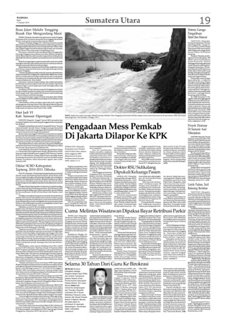 WASPADA
 Rabu
 13 Januari 2010                                                                                     Sumatera Utara                                                                                                                                                                19
Ruas Jalan Silalahi Tongging                                                                                                                                                                                                                                     Hotmix Garoga-
Rusak Dan Mengundang Maut                                                                                                                                                                                                                                        Pangaribuan
    MEREK (Waspada): Ruas jalan menuju kawasan wisataTongging,
Kabupaten Karo, terutama memasuki Desa Tongging, Kecamatan
                                                                                                                                                                                                                                                                 Telat Dan Hancur
Merek, rusak parah termasuk jalan menuju Silalahi.                                                                                                                                                                                                                   TARUTUNG (Waspada):
    Pantauan Waspada, Minggu (10/1) di kawasan tersebut, kondisi                                                                                                                                                                                                 Proyek pembangunan (hotmix)
jalan tanah tanpa aspal dipenuhi lubang dan mirip kubangan kerbau                                                                                                                                                                                                jalan Pangaribuan - Garoga (Ta-
sehingga setiap kendaraan lewat harus sangat hati-hati. Sebab, selain                                                                                                                                                                                            put) dari Dinas PU Bina Marga
bisa sangkut bagian bawah kendaraan juga di salah satu sisi persis                                                                                                                                                                                               Sumut pada APBD Sumut tahun
di tepi Danau Toba yang sangat mengundang maut.                                                                                                                                                                                                                  2009, hingga pada minggu kedua
    Umumnya, wisatawan saat mendekati Pekan Tongging dan                                                                                                                                                                                                         Januari tahun 2010 belum
Dermaga Tongging serta melintasi ruas Jalan Silalahi, mengeluh.                                                                                                                                                                                                  rampung.
Hal itu dikarenakan kondisi ruas jalan yang terkesan tidak pernah                                                                                                                                                                                                    Pantauan Waspada, pemba-
diperbaiki dan dirawat, padahal memasuki kawasan wisata di Tanah                                                                                                                                                                                                 ngunan hotmix sepanjang 1.000
Karo.                                                                                                                                                                                                                                                            dikali 4 meter itu pekerjaanya
    Selain kecil, juga bagian yang beraspal sudah rusak sama sekali,                                                                                                                                                                                             masih 80 persen. Namun
sedangkan sisi kedua jalan tidak tertata rapi, kecuali hanya terkesan                                                                                                                                                                                            sebahagianbesarbadanjalanyang
sebagai memasuki pelosok perkampungan.                                                                                                                                                                                                                           sudah dihotmix terlihat gelom-
    Seperti dituturkan wisatawan dari Kota Medan, Syaiful dan Amrizal                                                                                                                                                                                            bang pada badan jalan. Di bebe-
serta lainnya yang saat ini bersama rombongan keluarga menuju                                                                                                                                                                                                    rapa titik pada sisi kiri dan kanan
kawasan Tongging.                                                                                                                                                                                                                                                badan jalan tidak sedikit yang
    ‘’Dariatasruasjalannyasudahmulusdannyamansaatberkendara,                                                                                                                                                                                                     bluding. Sedangkan di tengah ba-
tetapimemasukiDesaTonggingdanmelintasiJalanSilalahi.Kecamatan                                                                                                                                                                                                    dan jalan justru terlihat bentolan
Merek, kondisi jalannya sangat tidak pantas alias rusak parah.                                                                                                                                                                                                   yang menunggu ledakan.
Hendaknya ini menjadi perhatian dan skala prioritas Pemkab Karo                                                                                                                                                                                                      Hasil analisa, hotmix dengan
untuk perbaikannya,’’ kata Syaiful.                                                                                                                                                                                                                              biaya sekitar Rp. 1,4 miliar itu
    Sementara, Amrizal mengemukakan, jika melalui Kabanjahe                                                                                                                                                                                                      dikerjakan tidak sesuai dengan
kondisi jalannya kebanyakan rusak, dan saat melalui Tiga Panah                                                                                                                                                                                                   proseduryangsudahdiikatdalam
lumayan bagus, namun begitu pun masih ada bagian jalan yang                                                                                                                                                                                                      dokumen kontrak. Selain terlam-
berlubang-lubang.                                                                                                                                                                                                                                                bat proses gilasan alat berat ku-
    Sementara, Feri dan isterinya yang dari Tongging mencoba ke                                                                                                                                                                                                  rang maksimal. Sehingga ke-
kawasan Silalahi terpaksa kembali putar arah karena kondisi jalan                                                                                                                                                                                                padatan badan dan sisi jalan tidak
tanah sangat rusak. Saat melalui dan berputar arah kembali, juga                                                                                                                                                                                                 permanen, sehingga belum
nyaris kendaraan terjebak kubangan.                                                                                                                                                                                                                              rampung sudah bluding.
    Menurut keterangan warga setempat, kerusakan Jalan Silalahi                                                                                                                                                                                                      Ka. UPJJRTarutung Ir. N. Nai-
menuju Silalahi tersebut sedikitnya sepanjang 5 km kondisinya rusak                                                                                                                                                                                              nggolan,selakupenanggungjawab
berat demikian.                                                                                                                                                                                                                                                  pelaksanaan proyek hotmix ke-
    Ditambahkan, selain ruas jalan yang rusak parah, juga tidak                                                                                                                                                                                                  padaWaspada,baru-baruinime-
ada pengaman di sisi tepi Danau Toba. Jika saja kendaraan slip atau                                                                                                                                                                                              nyebutkan pelaksanaan proyek
tergelincir karena jalan berlumpur serta licin, bukan mustahil terjun                                                                                                                                                                                            sudah maksimal. Hanya saja
langsung ke jurang atau tepi Danau Toba. (m34)                                                                                                                                                                                                                   jadwalpelaksanaanyatidakdapat
                                                                                                                                                                                                                                                                 dikejar pada Desember 2009
                                                                                                                                                                                                                                                                 karena faktor cuaca. Namun dia
Hari Jadi VI                                                                                                                                                                                                                            Waspada/Feirizal Purba   tetap mengakui bahwa pelak-
                                                                        MAUT: Salah satu sudut ruas Jalan Silalahi menuju Silalahi, Desa Tongging, Kecamatan Mereka sangat rawan maut karena persis di tepi Danau Toba, dan tanpa                                sanaan pekerjaan itu telah telat
Kab. Samosir Diperingati                                                ada pengaman. Foto direkam, Minggu (10/1).                                                                                                                                               dari apa yang sudah diikat dalam
                                                                                                                                                                                                                                                                 dokumen kontrak dengan pe-
    SAMOSIR (Waspada) : Tanggal 7 Januari 2004 merupakan hari                                                                                                                                                                                                    kerja, ungkapnya. (c12)
bersejarah bagi Kab. Samosir karena pada tanggal tersebut merupakan


                                                                        Pengadaan Mess Pemkab
hari Jadinya.
    Peringatan Hari Jadi Kab. SamosirVI mengambilThema“Ternyata                                                                                                                                                                                                  Proyek Drainase
Damai Itu Indah” dan Sub Thema “Dengan semangat Hari Jadi Ke
VI Kabupaten Samosir, Kita songgong pemilu Kada tahun 2010 dengan                                                                                                                                                                                                Di Samosir Asal
suasana Damai dan Semangat Persaudaraan”.
                                                                                                                                                                                                                                                                 Dikerjakan
    Risman Sipayung Anggota DPRD Kerawang yang merupakan
perantau dari Samosir sebelum menyampaikan sambutannya sempat
membuat suara para hadirin menjadi ramai dikarenakan menyoroti
Bupati Samosir denganWakil Bupati yang tidak duduk berdampingan
dan akhirnya Bupati dan Wakil Bupati duduk berdampingan.
                                                                        Di Jakarta Dilapor Ke KPK                                                                                                                                                                    SAMOSIR (Waspada): Proyek
                                                                                                                                                                                                                                                                 drainase yang bersumber dari
                                                                                                                                                                                                                                                                 ABPD Propinsi 2009 di Samosir
                                                                                                                                                                                                                                                                 harus ditinjau ulang pekerjaan-
    Ditambahkan Risman, Selama lima tahun Bupati danWakil Bupati                                                                                                                                                                                                 nya, karena tidak sesuai dengan
sudah banyak berbuat membangun Samosir, jadi bagaimana rakyat                                              aroma memperkaya diri sendiri           Di Jakarta, seorang pejabat         Anggota legislatif meng-         jabat eselon II dan III hadir            apa yang diharapkan warga,
                                                                        SIDIKALANG (Waspada):
bisa bersatu bila pimpinannya tidak bersatu.                                                               atau orang lain.                    Pemprovsu berkomentar, itu-         utarakan, seharusnya materi          bersuka ria ke ibukota negara            seperti paket proyek pembuatan
    Acara dirgahayu Samosir ke VI berlangusng sederhana, Kamis          Pengadaan mess Pemkab                                                                                                                                                                    drainase sepanjang jalan antara
                                                                                                               Dari sisi pembiayaan,           lah sebabnya Gubsu menutup          itu dibahas dulu dalam sidang        melihat kediaman kontrakan
(7/1) bertempat di Komplek Kantor Bupati, dihadiri Ketua DPRD           Dairi di Jalan Tebet, Jakarta      Dahlan menyebut, angkanya           mess di Jakarta.                    dewan sebelum diajukan ke            itu. Hanya pimpinan intansi              Pangururan ke Tomok.
Samosir Tongam Sitinjak beserta anggota DPRD lainnya. Dandim            tahun anggaran 2009                terlalu mahal dan bukan lokasi          Berdasarkan dokumen dite-       Gubsu. Faktanya, substansi itu       tertentu tidak turut berangkat.              Proyek yang dimaksud bera-
0210/TU, Letkol Ramses Tobing, Bupati Taput/mewakili, Bupati                                               yang ideal untuk mess. Tebet        rima wartawan, sebelumnya           tidak pernah dirapatkan pasca             Kepergian itu membuat per-          dadiDesa Sidabagas, Kec. Pangu-
                                                                        dilaporkan ke Komisi                                                                                                                                                                     ruran dan baru selesai dikerjakan
Humbang Hasundutan dan Kapolres Samosir diwakili Kompol                                                    merupakan pusat bisnis se-          Gubsu menjadikan pos dimak-         pendapat gubernur.                   kantoran di Kabupaten Dairi
                                                                        Pemberantasan Korupsi                                                                                                                                                                    sekira bulan Desember 2009
Nadeak, Pemrakarsa, tokoh masyarakat/ agama, adat se kab.                                                  dangkan keberadaannya bukan         sud sebagai salah satu bahan            Mess milik Venesia tersebut      lengang. Hal itu mengundang
                                                                        (KPK), Senin (11/1).                                                                                                                                                                     ternyata sudah ambruk hanya
Samosir.(c10)                                                                                              diproyeksikan bagi transaksi        evaluasi karena dinilai mem-        diresmikan pemakaiannya,             kekecewaan sejumlah kalangan.            dengan jangka waktu dua pekan
                                                                                                           dagang. Dari dialog yang diba-      beratkan.                           Jumat (8/1). Sebagian besar pe-      (a28)                                    akibat diguyur hujan hanya
                                                                                                           ngun bersama beberapa warga
Diklat SCBD Kabupaten                                                                                                                                                                                                                                            beberapa jam.

Tapteng 2010-2011 Dibuka
                                                                            Kegiatan pengadaan mess
                                                                        yang dikelola Bagian Umum
                                                                        Sekretariat Daerah berbiaya Rp
                                                                                                           di sekitar mess itu, sewa/kon-
                                                                                                           traknya Rp 100 hingga 150 juta      Dokter RSU Sidikalang                                                                                                 Warga sekitar merasa gerah
                                                                                                                                                                                                                                                                 melihat kualitas proyek yang
                                                                                                           per tahun.
    PANDAN(Waspada):Untukpengembangankapasitaspemerintah
                                                                        1,3 miliar itu diduga bermuatan
                                                                        korupsi.
                                                                                                               Staf di bagian penerimaan
                                                                                                           pengaduan KPK, Ani, kepada
                                                                                                                                               Dipukuli Keluarga Pasien                                                                                          bersumber dari APBD Provinsi
                                                                                                                                                                                                                                                                 Sumatera Utara, seperti yang
                                                                                                                                                                                                                                                                 dituturkan Herbin Sinaga yang
daerah untuk mendukung desentralisasi, pemerintah telah                     Pelapor menamakan diri         pelapor menyebut, di kawasan
mencanangkan kerangka nasional pengembangan dan peningkatan                                                                                        SIDIKALANG (Waspada)            taran terlalu lama diberangkat-      ran dirawat. Selain luka, kaca-          juga pengurus ORMAS INDO-
                                                                        Masyarakat Peduli Dairi melalui    itu tarif kamar biasanya Rp 1,5     :Seorang dokter bertugas di RSU     kan, AB berdomisili di Jalan         mata juga pecah. Pihaknya telah          NESIA BISA Kab. Samosir kepada
kapasitas mendukung desentralisasi. Sebagai kerangka acuan dalam        juru bicara Dahlan Sianturi, SE    juta per bulan. Dia mendapat
penyusunan kebijakan pemerintah pusat dan daerah dalam                                                                                         Sidikalang Kabupaten Dairi          Runding, marah.                      melaporkan peristiwa itu ke              Waspada, Jumat (8/1). (c10)
                                                                        didampingi Pissher Simamora        laporan kediaman itu terdiri dari   terpaksa menjalani perawatan             “Kok lama kali ditahan-         Polres Dairi. Ditegaskan, tidak
pengembangandanpeningkatankapasitasuntukpelaksanaanotonomi              dan Lumban Panjaitan SH me-        6 kamar. Pihaknya akan mem-         medis. Dokter Jhonson Wijaya        tahan” demikian ucapan AB            ada kompromi atau perda-
daerah.
    Demikian BupatiTapteng dalam sambutannya yang disampaikan
                                                                        nyebutkan, pengalokasian           pelajari pengaduan dimaksud.        warga Jalan Pakpak mengalami        sebagai-mana ditirukan se-           maian menyusul tindakan terse-           Listrik Padam, Tarif
                                                                        anggaran itu tidak tepat.          Sedangkan terlapor dalam ka-        pendarahan di bagian mata dan       orang dokter lain melalui tele-      but. Hal itu sangat mempenga-
Asisten Ekonomi dan Pembangunan Rinto Alwi Simamora, BBA
pada launching Pendidikan dan Latihan Sustainable Capacity Building
                                                                            Menurutnya, pembiayaan         sus itu adalah JS oknum bupati      hidung akibat dipukul dua orang     fon selular. Tidak puas atas laya-   ruhi kenyamanan paramedis                Rekening Bertahan
                                                                        seharusnya dilakukan sesuai ta-    dan SS oknum Kabag Umum.            pria keluarga pasien, Senin (11/    nan itu, AB langsung menghu-         dalam bertugas. Dia berkomit-
for Decentralization (SCBD) di Hotel Bumi Asih Pandan, Senin            hun anggaran berjalan. Namun           Sebelumnya, pelapor yang                                                                                                                               TARUTUNG (Waspada).
(11/1).                                                                                                                                        1) sekira pukul 03:00.              jamkan pukulan keras menda-          men meneruskan perkara hi-               Pemadaman listrik di wilayah
                                                                        yang terjadi dana ditampung        juga anggota dewan memper-              Informasi yang berhasil         rat di bagian mata, sedang se-       ngga ke pengadilan.
    “Kebijakan peningkatan kapasitas pemerintah daerah dimaksud         untuktenggangwaktulimatahun.       oleh info, kabupaten/kota ter-                                                                                                                        PLN ranting Tarutung sudah
adalah salah satunya diwujudkan pemerintah melalui proyek                                                                                      dihimpun menyebutkan, pagi          orang pria lainnya menya-rang-           Kapolres Dairi melalui Ka            menjadi rutinitas setiap hari.
                                                                        Artinya, sewa mess dikucurkan      masuk provinsi tidak diperbo-       itu AB dan keluarga membawa         kan pukulan ke bagian perut.         Urbin Reskrim Ipda Pol Banua-
peningkatan kapasitas berkelanjutan untuk desentralisasi SCBD           sekaligus untuk lima tahun.                                                                                                                                                              Akibatnya bebrbagai aktivitas
                                                                                                           lehkan membuka mess di Ja-          seorang korban kecelakaan lalu      Dia pun terhuyung.                   ran Manurung membenarkan                 masyarakat seperti industri kecil,
project dengan tujuan untuk meningkatkan kemampuan pemerintah               Dari sisi pengelolaan ang-     karta. Aturan itu dituangkan
daerah secara berkelanjutan terutama meningkatkan sumber daya                                                                                  lintas. Setelah melihat kondisi         Dr Daniel Sianturi, Direktur     laporan tadi. Saksi-saksi sudah          rumah tangga, kantor dan badan
                                                                        garan, langkah itu tidak nor-      dalam Surat Edaran Menteri          luka, dokter berinisiatif agar      RSU Sidikalang menyebut,             diperiksa. Tersangka belum
aparatur pemerintah daerah,” katanya.                                   matif. Diduga, tindakan itu ber-                                                                                                                                                         usaha swasta lainya menjadi
                                                                                                           Dalam Negeri.                       dirujuk saja ke luar kota . Lan-    stafnya, putra pengusaha resto-      berhasil dikonfirmasi. (a28)             terganggu.
    Dijelaskan, proyek SCBD merupakan pinjaman pemerintah
kepada Asian Development Bank (ADB) dan selanjutnya menjadi                                                                                                                                                                                                           Demikian hasil pemantauan
hibah pemerintah pusat yang disampaikan melalui tugas pembantuan
kepada pemerintah daerah dengna proporsi pembiayaan 80 persen           Cuma Melintas Wisatawan Dipaksa Bayar Retribusi Parkir                                                                                                                                   Waspada, beberapa bulan ter-
                                                                                                                                                                                                                                                                 akhir di Taput khususnya di kota
                                                                                                                                                                                                                                                                 Tarutung, Sipoholon dan Siatas-
dari pemerintah pusat dan 20 persen disediakan pemerintah daerah.
    Sebagaimana diketahui, lanjutnya, pada tahun 2010 ini proyek             MEREK, Karo (Waspada):        nyakan kutipan apa kepadanya,       tetap dibayar.                      Tongging, kecuali hanya di pintu     parkir, katanya, juga belum ada.         barita. Anehnya, sekalipun pe-
peningkatan kapasitas berkelanjutan untuk desentralisasi atau           Wisatawan dalam kunjungan-         pria langsung memberikan so-             Sedangkan ketika ditanya       gerbang masuk ke Desa Tong-          Menurutnya, akan dilakukan               madaman listrik di ranting
proyek SCBD Kabupaten Tapteng telah memasuki tahun kedua                nya ke kawasan wisata Desa         bekan kertas warna merah yang       apa dasar, atau apakah ada Per-     ging dan ke Air Terjun Sipisopiso.   penyelidikan dari mana pria itu          Tarutung sering terjadi antara
dalam implementasi kegiatan. Dimana kegiatan tahun pertama              Tongging, Kecamatan Merek,         bagian atasnya ada tertulis per-    da yang mengaturnya agar me-            Tentang kutipan itu, kata dia,   memperoleh kupon retribusi               3 sampai dengan 4 jam per hari
                                                                        Kabupaten Karo merasa terusik      hubungan. Oknum itu semakin         ngutip retribusi parkir kepada      akan dikordinasikan dengan           parkir.                                  kerja, bukan berarti pembayaran
difokuskan pada kegiatan perumusan dan pengkajian peningkatan                                                                                                                                                                                                    rekening listrik per bulanya
kapasitas di Kabupaten Tapteng yang akan menjadi pedoman                dan kecewa karena saat pulang      ngotot saat sopir menyatakan        pengunjung yang pulang meski-       Dinas Perhubungan Kabupaten              Jamin Ginting juga menegas-
                                                                        dipaksa membayar retribusi         adalah aneh kalau pengunjung        pun sudah beberapa hari di ka-      Karo. Karena, sepengetahuan-         kan, perihal pengutipan retri-           menjadimenurun.Janganmenu-
bagi pemerintah Kabupaten Tapteng.                                                                                                                                                                                                                               run ada yang menetap dan
    “Kegiatan proyek SCBD tahun 2010-2011 difokuskan pada               meskipun tidak pernah parkir       hendak pulang dikenakan kuti-       wasan Tongging karena meng-         nya, penempatan lokasi parkir        busi seperti itu belum ada dila-
                                                                        di lokasi itu, kecuali hanya me-   pan parkir, padahal cuma me-        inap.                               ada di Air Terjun Sipisopiso dan                                              membengkak bila dibandingkan
pelatihan dan pendidikan aparatur pemerintah di lingkungan                                                                                                                                                              kukan di kawasan DesaTongging            dengan rekening bulan bulan
Pemkab mulai dari tingkat staf golongan tiga hingga eselon dua.         lintas.                            lintas. ‘’Di sini memang begitu          ‘’Ini kan aneh, kenapa peng-   Pekan Desa Tongging/dekat            itu. ‘’Kami akan selidiki dari
                                                                             Kejadian itu, Minggu (10/     peraturannya,’’ ujarnya.            unjung pulang yang hanya me-        Pelabuhan Tongging dan tidak                                                  sebelumnya.
Seluruh peserta diklat akan dibekali dengan berbagai materi                                                                                                                                                             mana orang itu mendapatkan                    “Sayapunheran,listrikpadam
yang sangat menarik dan uptodate antara lain, perencanaan               1) saat rombongan wisatawan            Pria itu semakin memaksa        lintas dikenakan kutipan dengan     diizinkan mengutip parkir di         kupon retribusi,’’ tegas Jamin.          setiap hari selama 4 jam, kalau
pembangunan daerah, kepemerintahan yang baik, etika peme-               dari Kota Medan hendak me-         saat dipertanyakan lagi atas        alasan retribusi parkir. Soal dia   setiap hotel maupun pengina-             Sedangkan wisatawan do-              sebulan sudah 120 jam. Tapi
rintah, pelayanan publik dan akuntabilitas kinerja institusi peme-      nuju pulang setelah dua hari       dasar apa dia melakukan pe-         tidak melakukan tugas penguti-      pan yang ada di lokasi/obyek                                                  pembayaran justru tetap dan
                                                                                                                                                                                                                        mestik lainnya, Yos, mendesak
rintah, menajemen proyek, keuangan dan asset dan lainnya,”              menginap di kawasan Tongging.      ngutipan, lalu sebaliknya malah     pan hari-hari sebelumnya,           wisata Kabupaten Karo.                                                        bahkan kadang membengkak.
                                                                        Saat mobil mereka melintas di      mengatakan karena dia tidak         bukan urusan wisatawan, dan             Kepala Dinas Perhubungan         pihak kepolisian di Tanah karo
terangnya.                                                                                                                                                                                                              segera mengusutnya, dan pihak            Bagaimana sebeanarnya pera-
    Ditambahkan, pada Capacity Building Action Plan (CBAP)              kawasan Pekan Merek, Kec. Me-      bertugas sejak Jumat, makanya       kenapa dibebankan kepada            Kabupaten Karo, Jamin Ginting,                                                turan tarif yang diterapkan pihak
                                                                        rek, persis di jembatan dihen-     Minggu dia melakukan pe-            wisatawan,’’ ujar salah seorang     yang dikonfirmasi melalui tele-      Dinas Pariwisata perlu tegas agar
proyek SCBD Kabupaten Tapteng terdapat 29 kegiatan diklat                                                                                                                                                               wisatawan tidak terusik, me-             PLNini,apaasalasalansajabegitu,
dari 61 kegiatan peningkatan kapasitas. Dari segi pembiyaan,            tikan pria tanpa seragam serta     ngutipan, apalagi selaku pengi-     wisatawan.                          pon seluler, mengatakan, sam-                                                 lagi pula tidak pernah ada pem-
                                                                        tanpa tanda/identitas diri seba-   nap hotel yang kendaraannya              Kepala Dinas Pariwisata        pai saat ini Dinas Perhubungan       lainkan benar-benar merasa
50 persen dari total biaya proyek SCBD dialokasikan untuk mem-                                                                                                                                                                                                   beritahuan,“ ? sebut wargaTaru-
biayai diklat bagi 2.385 aparatur di lingkungan Pemkab Tapteng.         gai petugas pengutip retribusi.    parkir di hotel.                    Kabupaten Karo Dinasti Sitepu,      Karo tidak atau belum ada me-        nyaman. Lagi pula sungguh                tung, N. br Tambunan di salah
    Kepala Bappeda Tapteng Ir Remus H Pardede, MSi dalam                Pria bergaya preman itu me-            Suasana semakin tidak me-       S.Sos, Senin (11/1) mengatakan,     nempatkan petugas di Desa            aneh, kalau cuma melintas di-            satu loket pembayaran rekening
laporannya mengatakan, tahapan pelaksaan proyek SCBD Kabu-              minta uang parkir.                 ngenakkan, apalagi pria bergaya     tidak ada petugas Dinas             Tongging.                            paksa membayar retribusi                 listrik di Tarutung, baru-baru ini.
paten Tapteng terdiri dari 2 tahapan, yakni tahapan persiapan                Saat sopir mobil memperta-    preman terus memaksa supaya         Pariwisata di tempatkan di Desa         Sedangkan soal retribusi         parkir. (m34/a17)                               Tidak Punya Terobosan
dan tahapan implementasi.                                                                                                                                                                                                                                             Soal pemadaman listrik, ang-
                                                                                                                                                                                                                                                                 gota dewan setempat menuding
    “Tahapan persiapan sesuai surat ketua DPRD Taptengdan
Bupati tentang pernyataan bersama untuk ikut serta dalam proyek
peningkatan kapasitas berkelanjutan untuk desentralisasi. Selan-
                                                                        Selama 30 Tahun Dari Guru Ke Birokrasi                                                                                                                                                   Pemkab Taput tidak punya tero-
                                                                                                                                                                                                                                                                 bosan.’’ Pemadaman listrik di
jutnya, surat Mendagri nomor 131.143/1240/OTDA tanggal 12                                                                                                                                                                                                        Taput, bukan berarti kita tidak
                                                                        SETELAH 30 tahun                                                       publik Indonesia (NKRI), sehi-      2006-2008.                           bina karakter anak sejak dini.           punya stok listrik. Tapi peme-
Oktober 2004 menetapkan Kabupaten Tapteng sebagai salah                                                                                        ngga dapat dijadikan contoh             Suami dari Kammaria Br           Tentu saja buku dimaksud diba-
satu lokasi proyek peningkatan kapasitas berkelanjutan untuk            mengabdi sebagai                                                                                                                                                                         rintah khususnya Pemkab Taput
                                                                                                                                               dan tauladan bagi setiap pega-      Anakampun yang saat ini telah        gi gratis bagi pelajar sekolah           tidak punya terobosan dan upaya
desentralisasi atau proyek SCBD,” jelasnya.                             Pegawai Negeri Sipil (PNS)                                             wai lainnya.                        dikarunia 4 orang anak, selain       dasar di Kabupaten Dairi dan
    Menurutnya, setelah melalui tahap persiapan proyek SCBD                                                                                                                                                                                                      untuk membangun sumber
                                                                        dan terakhir menduduki                                                     Drs Jusen Berutu, lahir pada    aktif dan berkarir di PNS, dianya    Kabupaten Pakpak Bharat.                 listrik. Yang jelas aset listrik kita
Kabupaten Tapteng efektif berjalan mulai 28 Oktober 2008 dan            jabatan Kepala Dinas                                                   tanggal 16 Agustus 1950 di          juga aktif di bidang organisasi          “Kehormatan ini tidak mem-           cukup menggembirakan , hanya
berakhir 28 Oktober 2011. Dimana jumlah kegiatan dalam CBAP                                                                                    Kabupaten Dairi. Selama ber-        kemasyarakatan seperti men-          buat saya sombong dan cepat
                                                                        Perekonomian Kabupaten                                                                                                                                                                   saja kemampuan pemerintah
sebanyak 61 kegiatan dengan rincian 29 kegiatan Diklat, 26 study                                                                               karir, dianya pernah menjabat       jabat sebagai Wakil Sekretaris       puas karena hal itu merupakan            untuk pengelolaan tenaga listrik
kajian dan 6 kegiatan provisional sum (IT).                             Pakpak Bharat, Drs Jusen                                               sebagai guru SMA Negeri Seri-       KNPI (Komite Nasional Pe-            pemberian serta anugerah dari            itu tidak punya. Sebab tenaga
    Tunggul Sihombing selaku tim leader pelaksanaan Diklat SCBD         Berutu (foto) telah                                                    budolok tahun 1977, SMA             muda Indonesia) Kota Medan           Tuhan Yang Maha Esa.                     listrik dari panas bumi Sarulla
Kabupaten Tapteng mengatakan, bahwa penyedia jasa dalam                                                                                        Negeri 10 Medan (sekarang           tahun 1972-1975 dan Ketua                Namun sebaliknya, saya               Geotehermal – Taput saja sudah
                                                                        menerima penghargaan
hal ini konsorsium PT Surveyor Indonesia telah menyiapkan                                                                                      SMAN 11 Medan) tahun 1978-          Umum PPB Kodya Medan serta           bermohon kepada Tuhan, agar              ada stok 330 MW, yang ekplorasi-
para instruktur yang berkualitas, berpengalaman, bersertifikasi         dari Presiden Republik                                                 1999, Instruktur PKG IPS Geo-       ditambah dengan segudang             di tempat saya dilahirkan dan            nya sudah dimulai sejak tahun
LAN serta ahli di bidangnya dengan latar belakang pendidikan            Indonesia DR H Susilo                                                  grafi Provinsi Sumatera Utara       pengalaman lainnya.                  dibesarkan ini ada suatu peru-           1996. Jadi tidak ada alasan dilak-
strata dua dan tiga baik lulusan dalam negeri maupun luar negeri.       Bambang Yudoyono yang                                                  tahun 1986-1997, Kepala SMA             Selama bertugas di Dinas         bahan dan pengharapan guna               sanakan pemadaman karena
    “Kami mengimbau kepada seluruh peserta Diklat agar benar-                                                  Adapun penghargaan yang         Negeri 2 Sidikalang tahun 1999-     Pendidikan Kabupaten Dairi,          mewujudkan doa dan permo-                krisis,’’sebutanggotaDPRDTaput
benar serius dalam mengikuti kegiatan diklat proyek SCBD                diwakili oleh Bupati Pakpak
                                                                                                           diberikan merupakan sebagai         2000, Kadis Pendidikan Kabu-        Jusen Berutu, selalu aktif untuk     honan saya. Kiranya, berkat              Jasa Sitompul SH.Mhum,Selasa
Kabupaten Tapteng 2010-2011 dan jangan menganggap bahwa                 Bharat H Makmur Berasa,                                                paten Dairi tahun 2001-2003,        memadukan kerjasama dengan           yang mengalir dari Tuhan nanti-          (12/1).
                                                                                                           tanda kehormatan atas peng-
keikutsertaan dalam diklat hanya bersifat selingan atau mencari         SH pada waktu itu                  abdian, kesetiaan, kejujuran,       Kepala Dinas Perekonomian           para guru, wartawan dan stake        nya tidak akan membuat kami                    Kepala Ranting PLN Taru-
suasana baru,” katanya.                                                 bertempat di Lapangan              kecakapan dan kedisplinannya        Kabupaten Pakpak Bharat             holder. Perpaduan itupun telah       menjadi manusia yang som-                tung G. Sigalingging saat dikon-
    Turut hadir pada acara launching Diklat SCBD, Direktur PT                                              dalam melaksanakan tugas            tahun 2004-2005 dan diakhir         mewujudkan buku budi pekerti         bong, egois dan skeptis. Tetapi,         firmasi Waspada via HP nya,
Surveyor Indonesia Darmansyah Lubis, Field Tim Diklat SCBD              Napasengkut, Kecamatan                                                                                                                                                                   sekaitan tindakan pemadaman
                                                                                                           sebagai PNS selama 30 tahun         masa jabatannya menjabat            khas daerah yang berisi pesan-       kami rindu akan masyarakatnya
PGR Simanungkalit, mewakili ketua DPRD Tapteng Agus Fitriadi            Salak, Kabupaten                   atau lebih secara terus menerus     sebagai Kadis Pendidikan Ka-        pesan moral dan pesan pendi-         yang penuh damai dan sejah-              secara sepihak tidak banyak
Panggabean, pimpinan SKPD dan peserta. (a18)                            dimaksud.                          terhadap Negara Kesatuan Re-        bupaten Pakpak Bharat tahun         dikan yang cukup guna mem-           tera,” kata Jusen Berutu. (c08)          berkomentar. (c12)
 