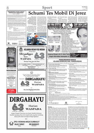 8                                                                                                                                         Sport                                                                                                                                                 WASPADA
                                                                                                                                                                                                                                                                                                           Rabu
                                                                                                                                                                                                                                                                                                13 Januari 2010




                                                                                                Schumi Tes Mobil Di Jerez
    PENGUMUMAN LELANG II (KEDUA)
      EKSEKUSI HAK TANGGUNGAN
                           Nomor : KTJ/05/029
Dengan perantaraan Kantor Pelayanan Kekayaan Negara dan Lelang (KPKNL) Kisaran,
PT.Bank Negara Indonesia (Persero),Tbk. Cabang Kuala Tanjung akan melakukan Penjualan
dimuka umum lelang eksekusi berdasarkan Hak Tanggungan atas barang agunan/jaminan
yang berada dalam penguasaan PT.Bank Negara Indonesia (Persero),Tbk. Kuala Tanjung
berupa barang tetap/ bidang tanah/ bangunan seperti berikut dibawah ini :                               JEREZ, Spanyol     cedes GP ini akan fokus un-      korak kepala akibat kecela-           juk Schumi sebagai peng-                siun pada akhir musim 2006.            tuh dengan motor pada awal
                                                                                              (Waspada): Mantan juara      tuk mengevaluasi konfigu-        kaan dahsyat saat kualifikasi         ganti sementara sampai                  Namun, seiring perjalanan              tahun 2009 masih meng-
a. CV.Ya & Ya/ Drs.Zulkarnain, Jl.Jend.Sudirman Lingk.IV, Kel.Indrapura, Kec.Air
                                                                                             dunia tujuh kali Formula 1    rasi suspensi, untuk mene-       GP Hungaria.                          Massa pulih.                            waktu ketika sedang mem-               ganggu. Dia pun mengurung-
   Putih, Kab. Batubara d/h.Asahan,
                                                                                                                           mukan pengesetan baru                Absennya pembalap Bra-               Schumi yang sudah ma-                persiapkan diri tampil lagi,           kan niatnya untuk memba-
   Sebidang tanah seluas 355 m2 dan bangunan diatasnya seluas 407 m2, terletak di                  Michael Schumacher
   Jl.Jend.Sudirman LK.IV, Kel.Indrapura, Kec.Air Putih, Kab. Batubara d/h. Asahan sesuai                                  yang bakal dia pakai pada        zil itu membuat satu kursi            suk dalam jajaran pebalap               Schumi merasa belum siap.              lap lagi, sampai akhirnya
   dengan SHM No.274 tanggal 22-10-2003 an. HAJJAH SARIANUN, Hak Tanggungan                    kembali duduk di kokpit     balapan akhir pekan tahun        mobil tim Ferrari F1 lowong           legendaris ini pun setuju                   Kondisi fisik menjadi              Mercedes GP menggaetnya
   Peringkat I No.514/2008 tanggal 14-04-2008 dengan Harga Limit Rp.1.000.000.000,-          mobil balap. Selasa (12/1),   ini. Tes ini juga akan diguna-   sehingga manajemen “Tim               dan siap kembali ke lintasan            alasan utama karena cedera             pada akhir tahun 2009.
(Satu milyar upiah). Uang jaminan lelang sebesar Rp.200.000.000,- (Dua ratus juta rupiah).
                                                                                               pebalap Jerman tersebut     kan untuk mengevaluasi kom-      Kuda Jingkrak” itu menun-             setelah menyatakan pen-                 leher yang diderita akibat ja-                          (m33/kez)
b. CV.Karya Dharma/ Pontas Tambunan Alias Pontas Anthoni Tambunan,                                                         ponen-komponen yang diper-
   Jl. Jend.Sudirman No.371, Kel.Sri Padang, Kec.Rambutan, Kota Tebing Tinggi.
                                                                                              memulai program latihan
   Sebidang tanah kebun seluas 14.696 m2, terletak di Desa Lalang, Kecamatan Medang             selama tiga hari dengan    barui, termasuk kopling baru,
   Deras, Kabupaten Batubara d/h.Asahan sesuai dengan SHM No.182 tanggal 26-12-2005 an.
                                                                                                             mesin GP2.    yang akan diperkenalkan
   PONTAS TAMBUNAN DISEBUT JUGA PONTAS ANTHONI TAMBUNAN, Hak
   Tanggungan Peringkat I No.216/2007 tanggal 16-03-2007 dengan Harga Limit
                                                                                                                           pada tahun ini.
   Rp.100.000.000,- (Seratus juta rupiah). Uang jaminan lelang sebesar Rp.20.000.000,-          Pada pagi hari, Schumi          Tes ini merupakan kali
   (Dua puluh juta rupiah).                                                                  langsung melahap trek Jerez   pertama Schumi mengen-
           Yang akan dilaksanakan pada :                                                     dan menyelesaikan bebe-       darai mobil balap sejak dia
           Hari/ Tanggal     : Kamis, 28 Januari 2010
           Pukul             : 10.00 Wib s/d. Selesai
                                                                                             rapa lap di atas roda mobil   mencoba untuk comeback
           Tempat            : PT.Bank Negara Indonesia (Persero),Tbk. Kantor Cabang         yang dikembangkan untuk       ke F1 tahun lalu bersama tim
                                Kuala Tanjung.                                               GP2 Series, menjelang ber-    Ferrari. Pada 25 Juli 2009,
                                Jl.Smelter Site Kuala Tanjung, Kecamatan Sei Suka,
                                Kabupaten Batu bara – 21257.                                 gulirnya musim 2010.          pebalap Ferrari Felipe Massa
Syarat-syarat Lelang :                                                                          Selama tes, pebalap Mer-   cedera serius di tulang teng-
1. Peserta lelang wajib menyetorkan uang jaminan lelang seperti tersebut diatas langsung
   ke rekening Bendaharawan Penerima KPKNL Kisaran No.260.01.02.003629-0 di PT.Bank
   Sumut Cabang Kisaran paling lambat 1 (satu) hari sebelum pelaksanaan lelang.
2. Bagi pemenang lelang yang ditunjuk sebagai pemenan lelang pembayaran tunai
   selambat-lambatnya 3 (tiga) hari setelah lelang. Pembeli yang tidak memenuhi
   kewajibannya membayar uang lelang, maka uang jaminannya tidak akan dikembalikan
   dan akan disetor ke Kas Negara sebagai penerimaan lain-lain.
3. Dalam penawaran belum termasuk bea lelang dan biaya lainnya yang akan ditentukan
   kemudian.
4. Penawaran dengan harga semakin meningkat.
5. Peserta lelang wajib membawa kartu identitas diri dan 2 (dua) materai Rp.6.000,—
6. Peserta lelang dianggap telah mengetahui keberadaan dan kondisi objek lelang.
7. Untuk informasi hubungi Kantor BNI Kuala Tanjung telp(0622) 31006/ 31109 atau Kantor
   Pelayanan Kekayaan Negara dan Lelang (KPKNL) Kisaran Jl.Prof.H.M.Yamin No.47
   Kisaran, telp.(0623) 41427, Fax.(0623) 42520.

                                                        Kuala Tanjung, 13 Januari 2010
                                                        PT. Bank Negara Indonesia
                                                        (Persero),Tbk.

                                                        Cap/Dto.

                                                        Iwan Ariawan,SE.
KPKNL KISARAN                                           Pemimpin
                                                                                                                                                      AP




                                                                                                                                                                                       PENGUMUMAN KEDUA
                                                                                                                                                                                 LELANG EKSEKUSI HAK TANGGUNGAN
                                                                                                                                                             Berdasarkan pasal 6 Undang-undang Hak Tanggungan No.4 Tahun 1996 PT. Bank Sumut akan melaksanakan pelelangan eksekusi hak tanggungan
                                                                                                                                                             dengan perantara Kantor Pelayanan Kekayaan Negara dan Lelang (KPKNL) Medan terhadap objek dibawah ini :
                                                                                                                                                             1. CV. Pandu Tama/Drs. Rusman Siburian                                       9.   Jimmy Cardella
                                                                                                                                                                Sebidang tanah seluas 555 M2 berikut bangunan rumah permanen                   Sebidang tanah seluas 66 M2 berikut bangunan ruko berlantai 2,5
                                                                                                                                                                diatasnya dan bangunan turutan terletak di Jln Madio Santoso No. 181-          permanen diatasnya terletak di Jln. Brig Jend Katamso Gg.
                                                                                                                                                                A lk 14 Kel. P. Brayan Darat I Kec. Medan Timur Kota Medan sesuai              Pembangunan No. 48 L sesuai SHM No. 3144 16-05-2002 an. Jimmi
                                                                                                                                                                SHM No. 898 an. Drs. Rusman Siburian/
                                                                                                                                                                Harga Limit Rp. 302.000.000.- Uang Jaminan Rp.150.000.000                      Cardella/Jimmi Cardelia
                                                                                                                                                                                                                                               Harga Limit Rp.150.500.000.- Uang Jaminan Rp.75.000.000
                                                                                                                                                             2. CV. Polos / Salman Lubis
                                                                                                                                                                Sebidang tanah seluas 1968 M2 berikut bangunan rumah permanen             10. Ir. Rugun Tiurmida Siahaan
                                                                                                                                                                diatasnya yang terletak di Sidodame No.54-A Kel P. Brayan Darat II Kec.       Sebidang tanah seluas 189 M2 berikut bangunan rumah permanent
                                                                                                                                                                Medan Timur sesuai SHM No. 750 tgl 17-05-2000 an. Drs. Arman Lubis.           berlantai II yang terletak di Bunga Blok C No. 10 Perumahan Taman
                                                                                                                                                                Harga Limit Rp1.300.000.000.- Uang Jaminan Rp.700.000.000                     Hako Kel Cinta Damai Kec. Medan Helvetia sesuai SHM No. 323 tgl
                                                                                                                                                                                                                                              13-07-1994 an. Ir. Rugun Tiurmida Br. Siahaan
                                                                                                                                                             3. BATAL
                                                                                                                                                             4. CV.Bina Abadi/H.M. Yahya Bachri                                               Harga Limit Rp. 350.000.000.- Uang Jaminan Rp.200.000.000
                                                                                                                                                                Sebidang tanah seluas 200 M2 berikut bangunan semi permanent
                                                                                                                                                                diatasnya ukuran 4,5 x 37 M terletak di Jln. M. Nawi Harahap No.9 Kel     11. Adios S. Muham
                                                                                                                                                                Sudirejo II Kec. Medan Amplas sesuai SHM No.239 tgl 31-03-1993 an.            Sebidang tanah seluas 128 M2 berikut bangunan ruko diatasnya
                                                                                                                                                                H. M.Yahya Bahri                                                              berlantai III terletak di Jln. Letjen Jamin Ginting No. 219 Kel Kwala
                                                                                                                                                                Harga Limit Rp.200.000.000.- Uang Jaminan Rp.100.000.000                      Bekala Kec. Medan Johor sesuai SHM No. 1362 tgl 02-11-2004 an.
                                                                                                                                                                                                                                              Rehulina Br. Sinulingga
                                                                                                                                                             5. Raden Roro Titiek Lestari                                                     Harga Limit Rp. 500.000.000.- Uang Jaminan Rp.200.000.000
                                                                                                                                                                Sebidang tanah seluas 355 M2 berikut bangunan rumah permanent d
                                                                                                                                                                diatasnya terletak di Jln STM/Jln. DAmai No.25 Kelurahan Siti Rejo II
  RALAT IKLAN                                                                                                                                                   Kec. Medan Amplas Sesuai SHM No. 552 Tanggal 08-11-1996 an.
                                                                                                                                                                Marwan Alib Alamsyah
                                                                                                                                                                                                                                          12. BATAL
                                                                                                                                                                                                                                          13. CV. Mitra Mulia/ Syarifuddin Muheri SE
   Iklan Dirgahayu Harian                                                                                                                                       Harga Limit Rp.277.000.000,-UangJaminan Rp.130.000.000,-                      Sebidang tanah seluas 242 M2 berikut bangunan rumah diatasnya
     WASPADA dari UISU                                                                                                                                                                                                                        terletak di Jln. Taska No.113-B Kel Titi Papan Kec. Medan Deli sesuai
 Jl. S/M. Raja Medan terbit,                                                                                                                                 6. Charless                                                                      SHM No. 95 tgl 21 Juni 1988 an. Syarifuddin Muheri SE
 12 Januari 2010 di hal. 12                                                                                                                                  Sebidang tanah seluas 66 M2 berikut bangunan ruko berlantai 2,5                  Harga Limit Rp. 150.000.000.- Uang Jaminan Rp.75.000.000
                                                                                                                                                             permanen diatasnya terletak di Jln. Brig Jend Katamso Gg. Pembangunan
     Terdapat kesalahan:                                                                                                                                     ruko No. 48 K sesuai SHM No. 3145 tgl 16-05-2002 an. Charles
          Tertulis                                                                                                                                           Harga Limit Rp.150.500.000.-     Uang Jaminan Rp.75.000.000                  14. CV. Mitra Mulia/ Syarifuddin Muheri SE
                                                                                                                                                                                                                                              Sebidang tanah seluas 120 M2 berikut bangunan rumah diatasnya
       Ketua Umum
                                                                                                                                                             7. Ng Sun Guan/Gunawan                                                           terletak Jln. Hj. Djamaliah 2 Komplek Taman Alamanda Indah Kel Tj.
 dr. Chairul Mursin, Sp.An                                                                                                                                      Sebidang tanah seluas 66 M2 berikut bangunan ruko berlantai 2,5               Selamat Kec. Medan Tuntungan sesuai SHM No. 692 tgl 30 Desember
       Seharusnya                                                                                                                                               permanen diatasnya terletak di Jln. Brig Jend Katamso Gg. Pembangunan         2003 an. Ir. Raden Roro Erfina.
                                                                                                                                                                No. 48 B sesuai SHM No. 3135 tgl 16-05-2002 an. Ng Sun Guan/Gunawan.          Harga Limit Rp. 175.000.000.- Uang Jaminan Rp.75.000.000
           Rektor                                                                                                                                               Harga Limit Rp.167.500.000.- Uang Jaminan Rp.75.000.000
 dr. Chairul Mursin, Sp.An                                                                                                                                                                                                                15. BATAL
                                                                                                                                                             8. Harun Susanto, SE
  Demikian kami perbaiki.                                                                                                                                       Sebidang tanah seluas 66 M2 berikut bangunan ruko berlantai 2,5           16. H. Zulkifli Mansyur
                                                                                                                                                                permanen diatasnya terletak di Jln. Brig Jend Katamso Gg.                     Sebidang tanah seluas 331 M2 berikut bangunan rumah permanent
                                                                                                                                                                Pembangunan No. 48 F sesuai SHM No. 3139 tgl 16-05-2002 an. Harun             diatasnya terletak di Jln. Rumah Potong Hewan Kel. Mabar Kec. Medan
        Pasang Iklan                                                                                                                                            Susanto SE.                                                                   Deli sesuai SHM No. 643 tanggal 04-05-2005 an. H. Zulkifli Mansyur
      Hub. ☎ 4528431                                                                                                                                            Harga Limit Rp.150.500.000.- Uang Jaminan Rp.75.000.000                       Harga Limit Rp. 305.000.000.- Uang Jaminan Rp.200.000.000
   HP. 081370328259                                                                                                                                               Yang akan diselengarakan pada :
           Email:                                                                                                                                                 Hari/Tanggal      :     Rabu/27 Januari 2010
  iklan_waspada@yahoo.co.id                                                                                                                                       Pukul             :     10.00 WIB s/d selesai
                                                                                                                                                                  Tempat            :     PT. Bank Sumut lantai V, Jln. Imam Bonjol No. 18 Medan.
                                                                                                                                                                  Syarat-syarat lelang:
                                                                                                                                                             1.   Peserta lelang wajib menyetorkan uang jaminan kerekening Kantor Pelayanan Kekayaan Negara dan Lelang (KPKNL) pada PT. Bank Sumut
                                                                                                                                                                  Cabang Utama Medan No. A/C 100.01.02.022642.0 harus sudah efektif paling lambat 1 (satu) hari sebelum pelaksanaan lelang dan mencantumkan
                                                                                                                                                                  nomor urut setiap barang yang ditawar.
                                                                                                                                                             2.   Pelunasan harga lelang dalam waktu 3 (tiga) hari kerja setelah ditunjuk sebagai pemenang lelang.
                                                                                                                                                             3.   Apabila pemenang lelang tidak melunasi kewajibannya maka dinyatakan “ Wanprestasi” dan uang jaminan akan disetorkan ke Kas Negara
                                                                                                                                                                  sebagai pendapatan jasa lainnya serta peserta lelang akan dimasukkan kedalam DAFTAR HITAM LELANG.
                                                                                                                                                             4.   Bagi peserta lelang yang tidak ditunjuk sebagai pemenang lelang, uang jaminan akan dikembalikan tanpa potongan apapun.
                                                                                                                                                             5.   Kondisi asset dijual apa adanya, syarat-syarat lainnya ditentukan pada saat lelang.
                                                                                                                                                             6.   Informasi lebih lanjut hubungan PT. Bank Sumut ( 061.4515100) pesawat 1567,1529 dan Kantor Pelayanan Kekayaan Negara dan Lelang (KPKNL)
                                                                                                                                                                  Medan Jln. P. Diponegoro No. 30-A Medan Telp : 061.4513612.
                                                                                                                                                                  KPKNL MEDAN
                                                                                                                                                                                                                                                                       Medan, 13 Januari 2010

                                                                                                                                                                                                                                                                                 TTD

                                                                                                                                                                                                                            KPKNL MEDAN                                   PT. Bank Sumut




                                                                                                                                                             Senang,......                                                                meningkatkan sistem imun. Sekalipun demikian, menjaga
                                                                                                                                                                                                                                          pola hidup sehat tetap dianjurkan untuk dijadikan prioritas
                                                                                                                                                             adalah, saya sekarang sudah bisa minum kopi kembali,”                        utama. Di antaranya adalah selalu berpikir positif,
                                                                                                                                                             ungkap Ahmad Herdiman, penduduk Jalan Mekarsari,                             menghindari penyebabnya, menghindari stres, tidak
                                                                                                                                                             Cibaduyut, Kelurahan Kebon Laga, Kecamatan Bojong                            merokok, menjauhi alkohol, berolahraga dengan teratur,
                                                                                                                                                             Lowa Kidul, Kota Bandung, berusia 38 tahun dan baru                          beristirahat dengan cukup, dan meminum air putih dengan
                                                                                                                                                             punya anak satu orang, ini. Pola makan yang tidak teratur,                   cukup.New Mandala 525 sangat laku di seluruh wilayah
                                                                                                                                                             kesukaan yang berlebihan terhadap makanan yang asam-                         pemasaran karena manfaatnya yang nyata dan produknya
                                                                                                                                                             asam, pedas-pedas, atau suka meminum alkohol sangat                          yang diolah secara higienis. Ini amat ditunjang oleh mulai
                                                                                                                                                             berpotensi membuat lambung mengalami pelukaan. Bila                          tumbuhnya kesadaran masyarakat masa kini untuk beralih
                                                                                                                                                             ini sudah terjadi, akan terjadi penumpukan asam lambung                      ke bahan-bahan nabati dalam memelihara kesehatan.
                                                                                                                                                             di sekitar pelukaan sehingga sistem metabolisme yang                             Produk ini bukan obat melainkan minuman kesehatan
                                                                                                                                                             selama ini terkontrol dengan baik sekarang menjadi                           untuk keluarga. Dan bila ingin mendapatkannya, hubungi
                                                                                                                                                             berantakan. Ini menimbulkan rasa nyeri dan sakit yang tak                    apotek/toko obat terkemuka di kota Anda, atau lewat
                                                                                                                                                             tertahankan. Apalagi kalau perut mulai kosong. Adanya                        telepon berikut ini di Apotik/T.O terkemuka di kota anda
                                                                                                                                                             gangguan sistem tersebut cenderung menyebabkan                               atau ingin tahu lebih jauh, segera hubungi telepon berikut
                                                                                                                                                             terjadinya berbagai penyakit lain. Menurut Rush, seorang                     (021) 70288540 dan Dist. Medan HP 085263329972, (061)
                                                                                                                                                             peneliti kesehatan, dalam tubuh terdapat radikal bebas.                      77063851 Sub. Dist. Deliserdang HP 081396900147 Sub. Dist.
                                                                                                                                                             Senyawa ini sangat reaktif mengkatalis reaksi oksidasi dan                   Binjai HP 08126387156 Sub. Dist. Kisaran HP 081378217743.
                                                                                                                                                             reduksi.                                                                     Sub Dist. Tebing Tinggi HP 081361436377. Sub. Dist.
                                                                                                                                                                  Kadangkala, akibat mengonsumsi makanan tertentu,                        Pematang Siantar HP 08127625076. Sub. Dist. Sibolga HP
                                                                                                                                                             secara tak sengaja kita telah memicu terbentuknya radikal                    081370508282. Sub. Dist. Kabanjahe HP 081361157347. Sub.
                                                                                                                                                             bebas yang dapat menyerang berbagai substrat, seperti                        Dist. Tarutung HP 081375296443. Sub. Distr. Balige HP.
                                                                                                                                                             lemak, asam nukleat, protein, dan lain-lain. Jika hal ini                    08126305516. Sub. Distr. Labuhan Batu . HP 081361698623.
                                                                                                                                                             tidak segera dikendalikan, akan memicu berkembangnya                         Sub. Dist. Sidikalang HP 081362382639. Sub. Dist. Padang
                                                                                                                                                             berbagai penyakit kronis lain. Inilah salah satunya yang                     Sidimpuan HP 081396703377. Sub. Dist. Humbang
                                                                                                                                                             perlu diwaspadai oleh penderita maag. Yang perlu dila-                       Hasundutan Hp 081361096973. Sub. Dist. Madina HP
                                                                                                                                                             kukan penderita adalah mengonsumsi senyawa antioksi-                         081361704659. Sub Dist. Nias Utara HP 081361683077 Sub.
                                                                                                                                                             dan. Salah satunya adalah isoflavon, yang sangat banyak                      Dist. Nias Selatan HP 085275259266. DINKES : PIRT No.
                                                                                                                                                             terdapat dalam kedelai bubuk New Mandala 525. Selain itu,                    815320503590 DINKES: PIRT No. 815320503590
                                                                                                                                                             isoflavon dapat memperbaiki proses metabolisme dan
 