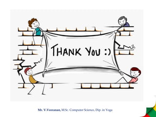 Mr. V.Veeranan, M.Sc. Computer Science, Dip. in Yoga
 