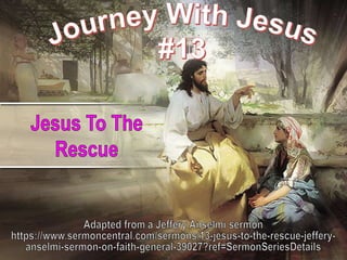 13 Jesus To The Rescue