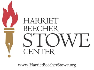 www.HarrietBeecherStowe.org
 