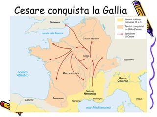 Cesare conquista la Gallia
15
 