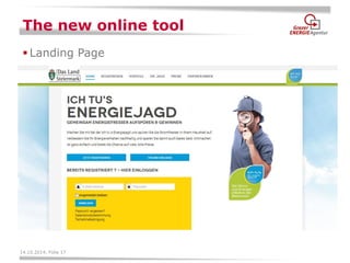 14.10.2014, Folie 17 
The new online tool 
Landing Page  