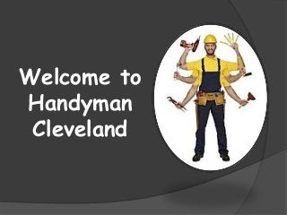Welcome to
Handyman
Cleveland
 