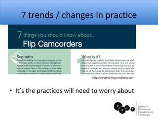 7 trends / changes in practice It’s the practices will need to worry about http://seventhings.notlong.com 