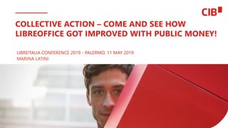 1
COLLECTIVE ACTION – COME AND SEE HOW
LIBREOFFICE GOT IMPROVED WITH PUBLIC MONEY!
LIBREITALIA CONFERENCE 2019 - PALERMO, 11 MAY 2019
MARINA LATINI
 