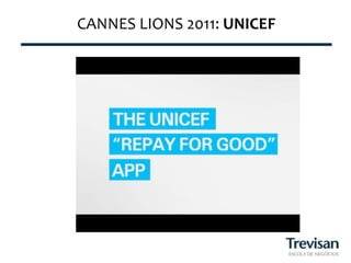 CANNES	
  LIONS	
  2011:	
  UNICEF	
  
 