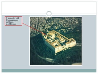 Il monastero di
Montecassino,
nel Lazio
meridionale
 