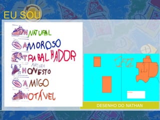 DESENHO DO NATHAN EU SOU  