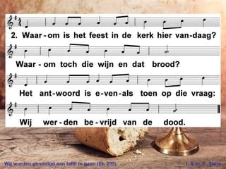 Wij worden genodigd aan tafel te gaan (EL 295) t. & m. E. Stern
 