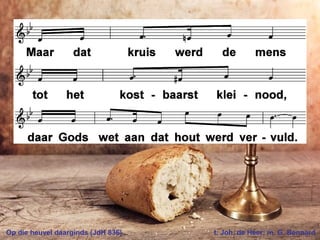 Op die heuvel daarginds (JdH 836) t. Joh. de Heer; m. G. Bennard
 