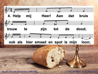 Op die heuvel daarginds (JdH 836) t. Joh. de Heer; m. G. Bennard
 