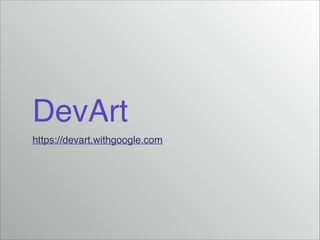 DevArt
https://devart.withgoogle.com