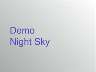 Demo!
Night Sky