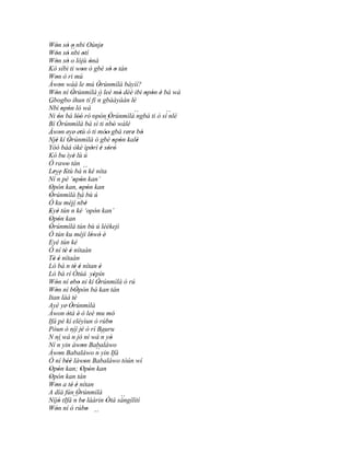 Wón só o nbi Oúnje
     ' ' '                                   '
Wón só ´´ otí
     ' ' nbi '
Wón só o lójù ònà
     ' '                          '
Kò síbi ti won ò gbé só o tán
                            '                     ' '
Won ò ri mú
     '
Àwon wáá le mú Òrúnmìlà bàyìí?
         '                               '
Wón ní Òrúnmìlà ò leè mó dèé ibi opón è bá wà
     '            '                                   '          ' ' '
Gbogbo ihun tí fi ´´ gbààyàán lè         n                  '
´´
Nbi opón ló wà
           ' '
Ni ón bá lòó ró opón Òrúnmìlà´´
       '               ''            ' ' '                    ngbà ti ò sí´´
                                                                           nlé
Bí Òrúnmìlà bá sì ti nbò                       ´´ wálé
                                                    '
Àwon eye' etù ó ti móo' gbá rere bò
         ' ' '                                  '         ' ' '
``
Njé kí Òrúnmìlà ó gbé opón kalè
     '          '                                   ' '       '
Yóó bàá òkè ìpòrí è sòrò            ' ' ' '
Kó bu ìyè lù ú      '
Ó rawo tán   '
Leye' Etù bá ´´ ké níta
   '         '                n
Ní n ´´ pé ‘opón kan’
                    ' '
Opón kan, opón kan
 '                        ' '
Òrúnmìlà bá bù ú
 '
Ó ku mèjí ´´ '          nbè
Eyé tún ´´ ké ‘opón kan’
 ' '              n              ' '
Opón kan
 ' '
Òrúnmìlà tún bù ú léèkejì
 '
Ó tún ku méjì lówó è'              ' '
Eyé tún ké
Ó ní tè é nítaàn
            ' '
Tè é nítaàn
   ' '
Ló bá n tè é nítan è ' '                   '
Ló bá rí Òtúá yèpín                   '
Wón ní ebo ni kí Òrúnmìlà ó rú
     '            ' '                    '
Wón ní bÓpón bá kan tán
     '                '
Itan làá tè         '
Ayé ye' Òrúnmìlà  '
Àwon òtá è ò leè mu mó'
               ' '
Ifá pé kí eléyìun ó rúbo                          '
Póun ò níí jé ó rí Bauru   '
N ní wá ´´ jó ní wá ´´ yò
                  n                          n '
Ní ´´ yin àwon Babaláwo
      n                     '
Àwon Babaláwo ´´ yin Ifá
         '                              n
Ó ní béè làwon Babaláwo tòún wí
             ''               '
Opón kan; Opón kan
 ' '                       ' '
Opón kan tán
 '
Won a tè é nítan
     '            ' '
A díá fún Òrúnmìlà      '
Níjó tIfá ´´ be láàrin Òtá sángílítí
       '            n '                         '
                                                       ´´
Wón ní ó rúbo
     '                          ' ´´
 