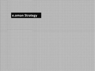 e.oman Strategy
 