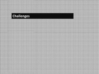 Challenges
 