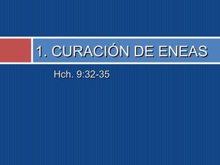 11.. CCUURRAACCIIÓÓNN DDEE EENNEEAASS 
HHcchh.. 99::3322--3355 
 