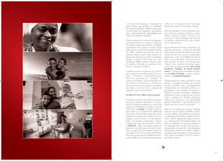 54
o crescimento do emprego e a valorização do
salário mínimo, que permitiu aos trabalhado-
res aumentos superiores à inflação, assim como
o fortalecimento da Previdência, contribuíram
para a democratização de oportunidades para
milhões de brasileiros e brasileiras.
Tudo isso provocou a criação de um gigantes-
co mercado de bens de consumo e a formação
do círculo virtuoso que garantiu a expansão
sustentada de nossa economia. Assim, o Brasil
pôde suportar a grave crise mundial iniciada
em 2008 e, mais do que isso, estar entre os
primeiros países a saírem dela. Quanta di-
ferença em relação ao ocorrido no passado!
Durante o governo FHC-Serra, nas crises
do México, Sudeste Asiático e Rússia, o Bra-
sil afundou, cobrando da sociedade novos
esforços e imensos sacrifícios.
As políticas sociais do governo Lula não fo-
ram complemento compensatório de orien-
tações econômicas conservadoras,menos
ainda um mecanismo de “cooptação” de
setores da sociedade, como pretendem nos-
sos adversários; elas são,pois, o elemento es-
truturante de uma nova política econômica
que elegeu a ascensão social e a geração de
empregos como suas prioridades.
No Brasil de Lula e Dilma, todos cresceram.
A inclusão social teve, nas políticas educacio-
nais, outro elemento importante. O investi-
mento na educação duplicou em termos reais
no governo Lula-Dilma em relação ao período
FHC-Serra. O Fundeb, a criação do piso sa-
larial nacional e os programas de qualificação
de docentes foram fundamentais para iniciar
mudanças na educação dos Estados e dos mu-
nicípios. O governo criou 14 novas universi-
dades, 124 extensões universitárias e dobrou
a número de vagas nas instituições federais.
O PROUNI – apesar da tentativa judicial de
destruí-lo, feita por nossos adversários - bene-
ficiou até agora 704 mil estudantes pobres. A
construção de 214 novas escolas profissionais
representa grande passo na qualificação da for-
ça de trabalho para o período de expansão que
o País vive e continuará vivendo. Forte apoio
foi dado aos esportes e às políticas culturais.
Mais de 40 bilhões de reais dedicados à pes-
quisa elevaram a posição do Brasil na comu-
nidade científica mundial. Criaram os ali-
cerces para o desenvolvimento da inovação
tecnológica, indispensável em uma socieda-
de do conhecimento.
Apesar do boicote de nossos adversários, que
apoiaram ativamente a extinção da principal
fonte de financiamento da saúde, houve subs-
tancial elevação dos recursos orçamentários
anuais para o setor: de 29 bilhões de reais em
2002, no governo FHC-Serra, para 63 bi-
lhões de reais, em 2010, no Governo Lula-
-Dilma. Esses recursos permitiram desen-
volver novos programas, como Samu, Brasil
Sorridente, Unidades de Pronto Atendi-
mento, e viabilizaram a ampliação das equi-
pes do Saúde da Família, o acesso a medica-
mentos e a Farmácias Populares.
Diferentemente de outros períodos de nossa
história, a expansão econômica que estamos
vivendo coincidiu com o aprofundamento
da democracia. As liberdades públicas, es-
pecialmente, as de opinião, de imprensa e
religiosa, tem sido respeitadas e ampliadas.
Importantes iniciativas garantiram a preser-
vação e expansão dos Direitos Humanos,
esforço que continuará a ser aprofundado
porque a liberdade é valor fundamental da
democracia que estamos construindo.
Mais de 70 conferências nacionais, cobrindo
distintas áreas da vida da sociedade, permiti-
ram que milhões de brasileiros participassem
na formulação das políticas públicas do Go-
verno. Houve significativo esforço de refor-
ma e fortalecimento do Estado brasileiro, por
meio da realização de concursos públicos e
da valorização dos servidores, do incentivo à
transparência, compras NET, da retomada do
planejamento, além do sistemático combate à
corrupção pela Procuradoria Geral da Repú-
blica, pela Controladoria Geral da União e
pela Polícia Federal.
 