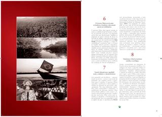 1312
6
O Governo Dilma será de todos
os brasileiros e brasileiras e dará atenção
especial aos trabalhadores.
O governo Dilma dará especial atenção ao
acesso ao trabalho formal de homens e mulhe-
res, em particular aos jovens e aos segmentos
sociais hoje mais discriminados. Ampliará os
programas de apoio à inserção de jovens no
mercado de trabalho e alternativas para inser-
ção ocupacional dos beneficiários do Bolsa
Família; protegerá o emprego e a renda dos
trabalhadores; combaterá todas as formas
de trabalho infantil, precário e degradante,
especialmente as manifestações residuais de
trabalho escravo; promoverá relações e con-
dições de trabalho saudáveis, qualificadas
pela Organização Internacional do Trabalho
(OIT) como “trabalho decente”; manterá
diálogo permanente com os sindicatos para
definir as grandes linhas das políticas traba-
lhistas. No campo e na cidade, políticas ha-
bitacionais, de saneamento, transporte, edu-
cação e saúde contribuirão para a melhoria
das condições de vida dos trabalhadores;
7
Garantir educação para a igualdade
social, a cidadania e o desenvolvimento.
Será garantido aos brasileiros – especial-
mente aos jovens – acesso a uma escola de
qualidade, que combine ensino e capaci-
tação para o trabalho. O governo Dilma
expandirá e melhorará o ensino público e
cuidará da educação da pré-escola à pós-
-graduação. Nas suas atribuições especí-
ficas, dará continuidade à ampliação e à
qualificação da educação superior. Mais
universidades públicas, mais campi e ex-
tensões universitárias garantirão a amplia-
ção das matrículas. Mais verbas para es-
timular as pesquisas e fortalecimento da
pós-graduação, que será expandida a todas
as regiões do país. A experiência do ProUni
será potencializada, permitindo a mais
estudantes de baixa renda ingressarem na
universidade. O projeto de construção das
Instituições Federais de Educação Tecno-
lógica (IFET) será ampliado. As cidades
pólo ou com mais de 50 mil habitantes
possuirão, pelo menos, uma escola técni-
ca. O piso nacional para professores e os
programas nacionais de capacitação de do-
centes permitirão a cooperação da União
com estados e municípios para alcançar
padrões educacionais de qualidade em to-
dos os níveis. O Governo Federal assumi-
rá a responsabilidade da criação de 6 mil
creches e pré-escolas e de 10 mil quadras
esportivas cobertas. Será estabelecida
uma articulação entre políticas educa-
cionais, de esporte e cultura. Uma am-
pla mobilização – envolvendo poderes
públicos e sociedade civil – terá como
objetivo a erradicação do analfabetismo;
8
Transformar o Brasil em potência
científica e tecnológica.
Dando continuidade aos programas de
fortalecimento da pesquisa científica e tec-
nológica em curso, o governo Dilma ex-
pandirá os recursos para Pesquisa e Desen-
volvimento. Ampliará substancialmente
o número de bolsas de estudos oferecidas
pela Capes e pelo CNPq e dará ênfase à
formação de engenheiros e à ampliação do
registro de patentes. Serão privilegiadas as
pesquisas em biotecnologia e nanotecnolo-
gia, robótica e novos materiais, tecnologia
da informação e da comunicação, em saú-
de e produção de fármacos, biocombus-
tíveis e energias renováveis, agricultura,
biodiversidade, Amazônia e Semi-árido,
áreas nuclear e espacial, recursos do mar e
defesa. A inclusão digital ocupará um lu-
gar importante, com a extensão da banda
larga para todo o País, em especial para as
escolas. Essas iniciativas permitirão que o
Brasil construa uma sociedade do conhe-
cimento para melhor enfrentar os desafios
do século XXI;
 