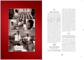 1514
9
Universalizar a saúde e garantir
a qualidade do atendimento do SUS.
O governo Dilma terá como preocupação fun-
damental o aperfeiçoamento do Sistema Úni-
co de Saúde e de seus mecanismos de gestão,
de fiscalização e de controle de qualidade dos
serviços prestados. Será dada continuidade às
políticas públicas de ampliação do Samu, ao
Programa Brasil Sorridente, às Farmácias Popu-
lares, à expansão das equipes do Programa Saú-
de da Família e à implantação das Unidades de
Pronto Atendimento (UPA) e policlínicas. Es-
sas e outras iniciativas foram responsáveis por
significativa melhoria dos indicadores sociais,
como a redução da mortalidade infantil, e a
diminuição de doenças transmissíveis e de epi-
demias. Essas ações serão complementadas por
uma política de reestruturação da atenção hos-
pitalar. Haverá especial atenção aos programas
de saúde mental, especialmente no tratamento
do alcoolismo, do consumo de crack e de ou-
tras drogas que afetam particularmente nossa
juventude. A universalização da saúde dar-se-á
também pela oferta gratuita de remédios con-
tra a hipertensão e o diabetes e pelo desenvol-
vimento de programas nacionais de prevenção
do câncer, de reabilitação de pessoas com defi-
ciência e de atenção aos idosos. A saúde do tra-
balhador e a prevenção de acidentes terão lugar
de destaque nas políticas governamentais. Em
consonância com a política de Ciência e Tec-
nologia, haverá o desenvolvimento do comple-
xo produtivo da saúde para avançar em direção
à auto-suficiência científica e tecnológica na
produção de fármacos e na ampliação da fa-
bricação de genéricos. Além disso, a expansão
do saneamento básico terá forte incidência na
melhoria da saúde dos brasileiros;
10
Prover as cidades de habitação,
saneamento, transporte e vida digna
e segura para os brasileiros.
Terá particular relevância no governo Dilma o
programahabitacionalMinhaCasa,MinhaVida,
que prevê a construção de mais dois milhões de
moradias. Dar-se-á prosseguimento à democra-
tização do acesso à terra urbana e à regularização
da propriedade nos termos da lei, bem como
ênfase no esforço de universalização do sanea-
mento e de apoio à gestão integrada de resíduos
sólidos. Um programa nacional de defesa urbana
terá como objetivo prevenir desastres ambientais.
Na mesma direção, serão adotadas medidas para
promover a melhoria sensível das condições am-
bientais das cidades. Será dada continuidade, so-
bretudo, por meio do Programa de Aceleração do
Crescimento, ao programa que objetiva dotar as
cidades de transporte coletivo eficiente, com es-
pecial ênfase para a continuidade da expansão de
metrôs nas principais aglomerações urbanas. Será
fundamental também a redução dos acidentes de
trânsito, que produzem anualmente dezenas de
milhares de mortos, incapacitados e elevados pre-
juízos materiais. Para a implementação das gran-
des linhas das políticas urbanas, o governo Dilma
estimulará a participação cidadã na sua formu-
lação e na sua gestão, apoiará os municípios em
seu esforço de administração mais eficiente e
fortalecerá a gestão metropolitana. Todas as po-
líticas urbanas se articularão com a necessidade
de desenvolvimento econômico e ambiental dos
territórios, de inclusão social e de promoção de
uma cultura de paz nas cidades;
11
Valorizar a cultura nacional, dialogar com
outras culturas, democratizar os bens culturais
e favorecer a democratização da comunicação.
Dando continuidade à mudança da políti-
ca cultural dos últimos oito anos, o gover-
no Dilma favorecerá a democratização dos
bens culturais e a valorização de nossa iden-
tidade nacional e de nossa diversidade cul-
tural. Serão ampliados os pontos de cultura
e outros equipamentos. Será implantado o
Vale Cultura. O debate plural de ideias será
estimulado para fortalecer a democracia e
para contribuir com a dimensão cultural da
cidadania. Será favorecida a comunicação,
livre e plural, capaz de refletir as distintas
expressões da sociedade brasileira. O mode-
lo brasileiro de TV aberta, associado a novas
tecnologias, como o padrão de TV Digital
adotado no Brasil e a internet, dentre outros,
 