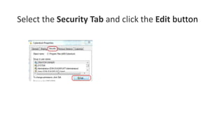 Select the Security Tab and click the Edit button

 