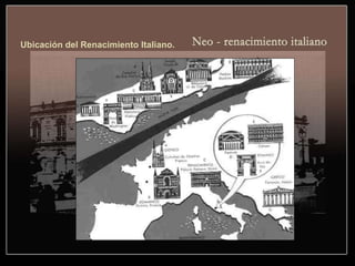 Ubicación del Renacimiento Italiano.
 