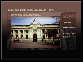 CONGRESO DE LA REPUBLICA
Columnas del
Orden Toscano
Pilastras
Entablamento
 