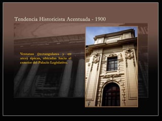 Ventanas (rectangulares y en
arco) típicas, ubicadas hacia el
exterior del Palacio Legislativo.
 