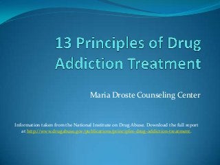 Maria Droste Counseling Center


Information taken from the National Institute on Drug Abuse. Download the full report
   at http://www.drugabuse.gov/publications/principles-drug-addiction-treatment.
 