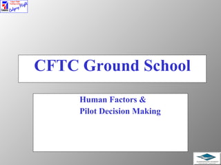 CFTC Ground School ,[object Object],[object Object]
