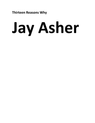 Thirteen Reasons Why
Jay Asher
 