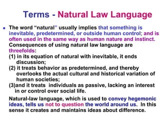 Classroom activities:
Natural Law Language
 Examples from your assignment
Everyone gives an example
Such as Fatma : God m...