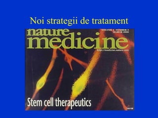 Noi strategii de tratament
 